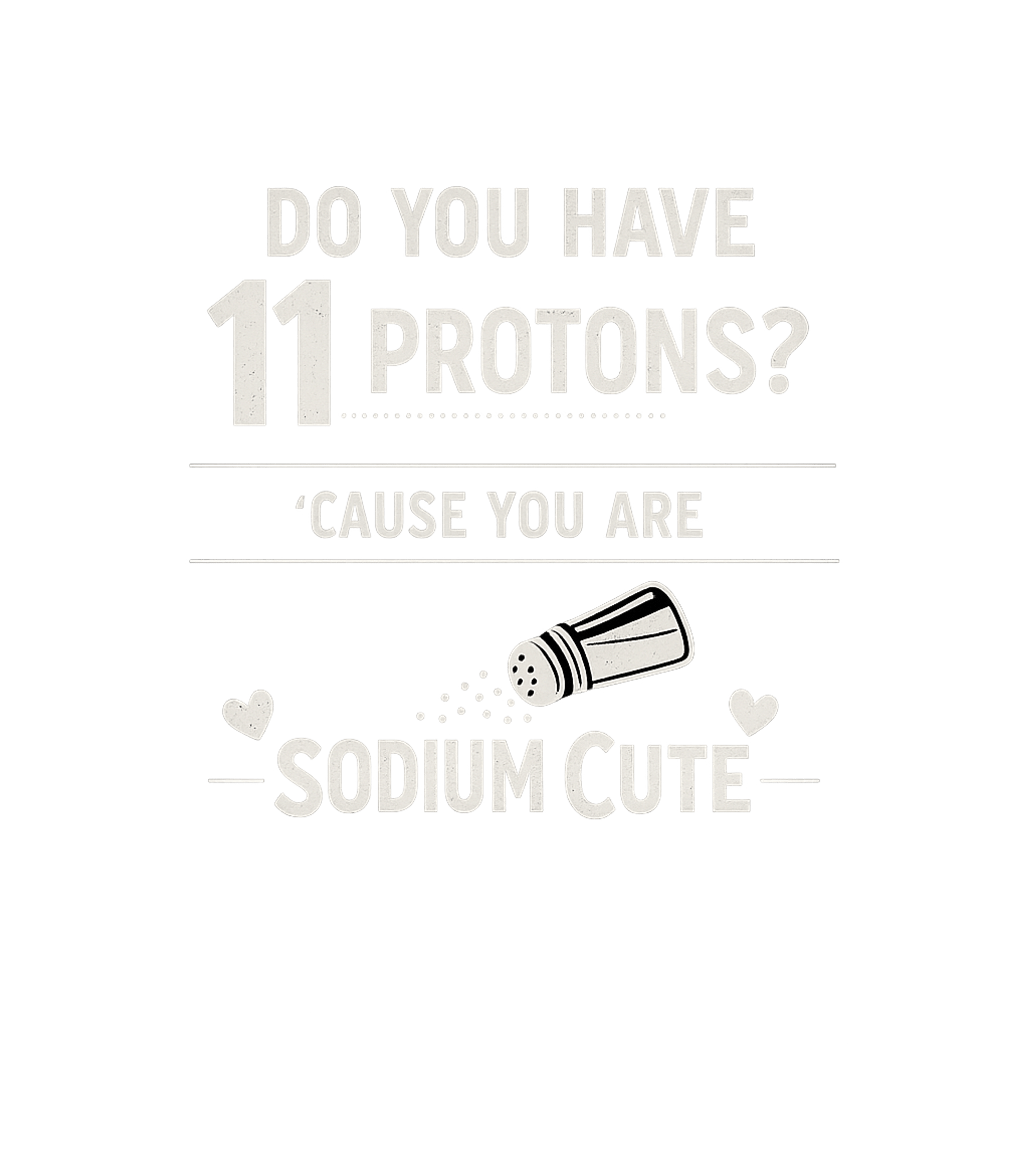 Sodium Cute Chemistry Pun Dad Jokes Premium T-Shirt featuring Show off your love for science and clever wordplay with this – designed by Geoff Brown @ SunFrog Sodium Cute Chemistry Pun Dad Jokes Premium T-Shirt featuring Show off your love for science and clever wordplay with this – designed by Geoff Brown @ SunFrog