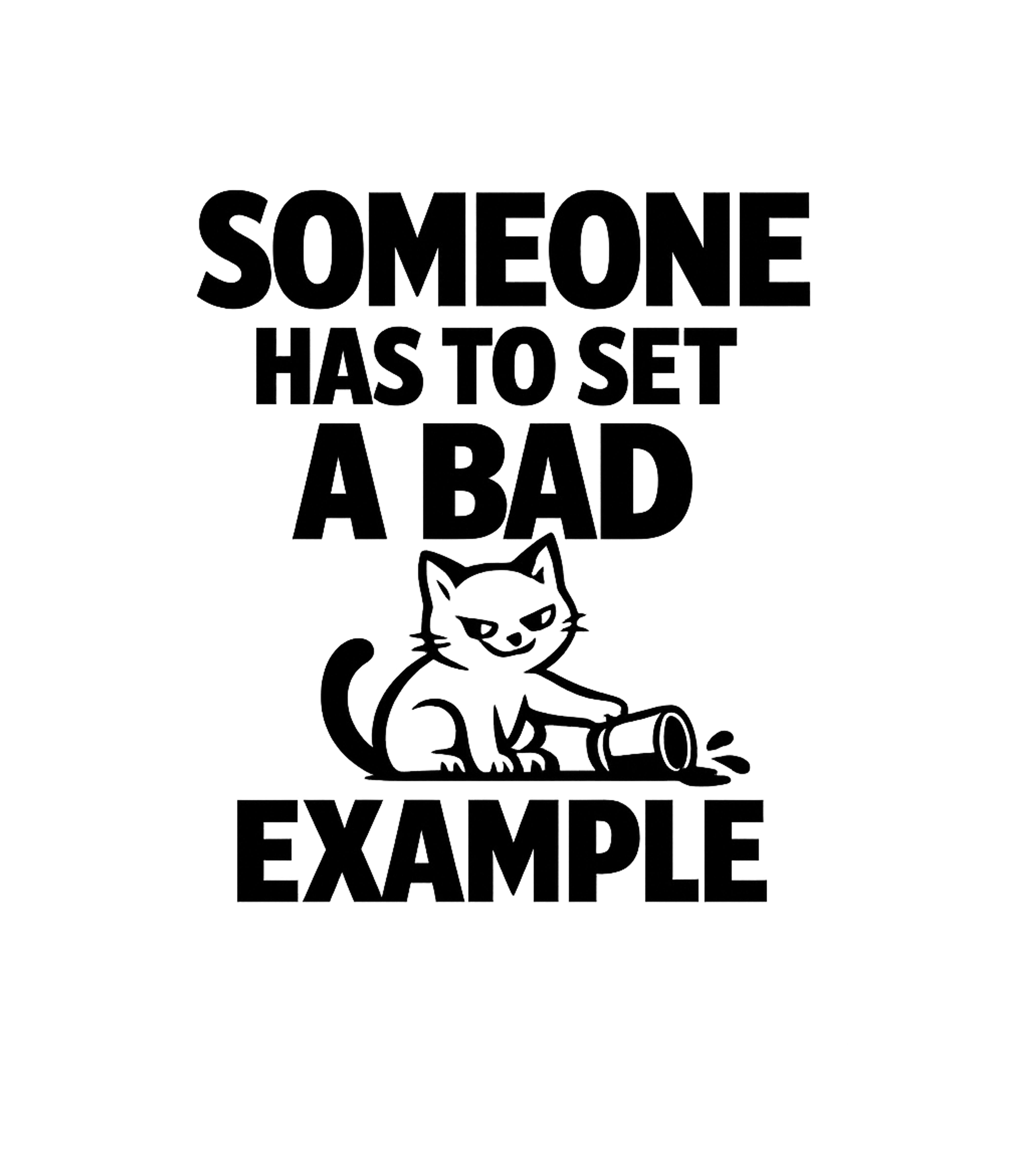 Someone Has To Set A Bad Example Men's T Shirt Graphic Premium T-Shirt featuring Generated via Design Mixer – designed by Geoff Brown @ SunFrog Someone Has To Set A Bad Example Men's T Shirt Graphic Premium T-Shirt featuring Generated via Design Mixer – designed by Geoff Brown @ SunFrog