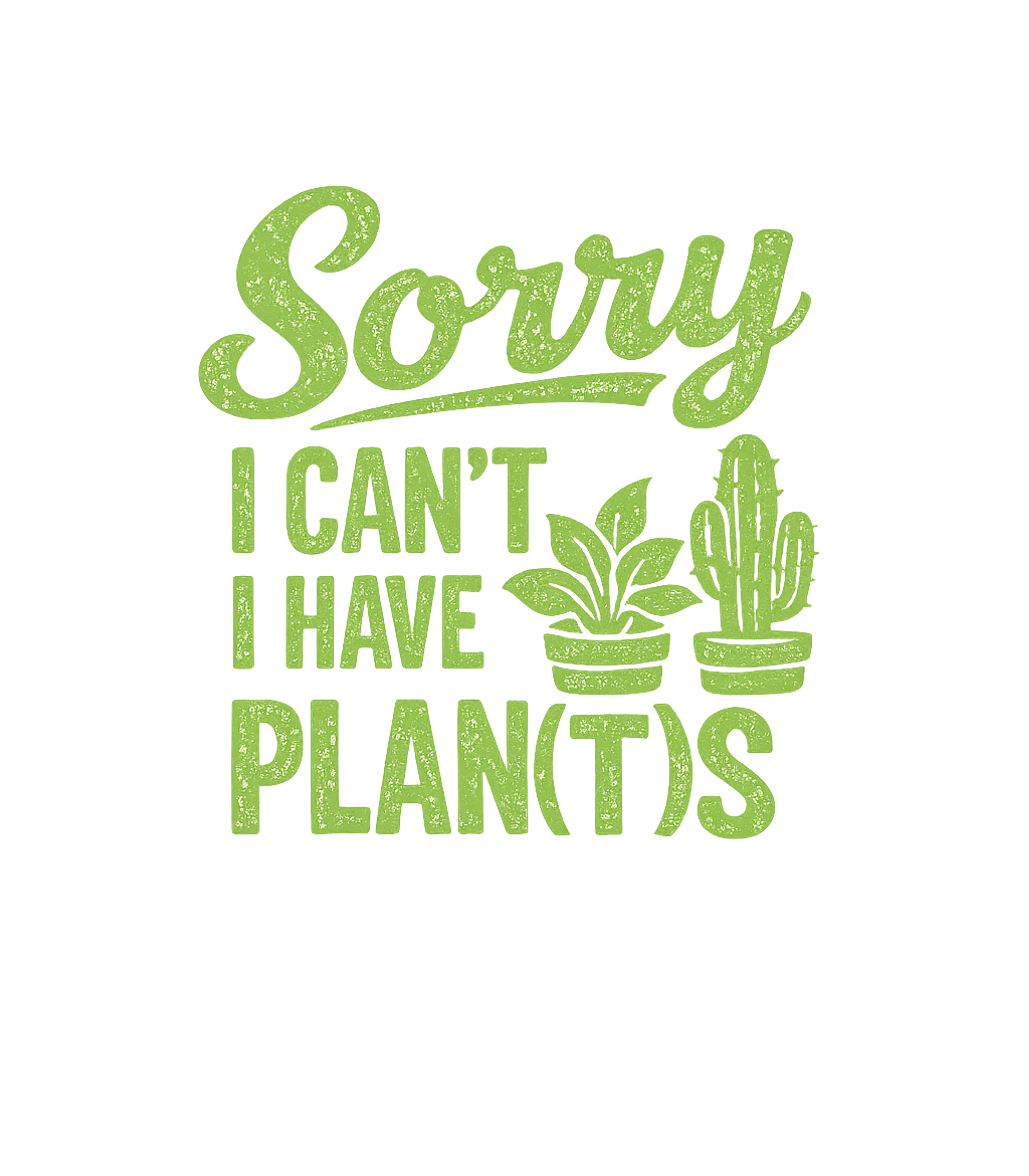 Sorry I Have Plan(t)s Sarcasm Crewneck Sweatshirt featuring Show off your dedication to greenery with this humorous 'Sor – designed by Geoff Brown @ SunFrog Sorry I Have Plan(t)s Sarcasm Crewneck Sweatshirt featuring Show off your dedication to greenery with this humorous 'Sor – designed by Geoff Brown @ SunFrog