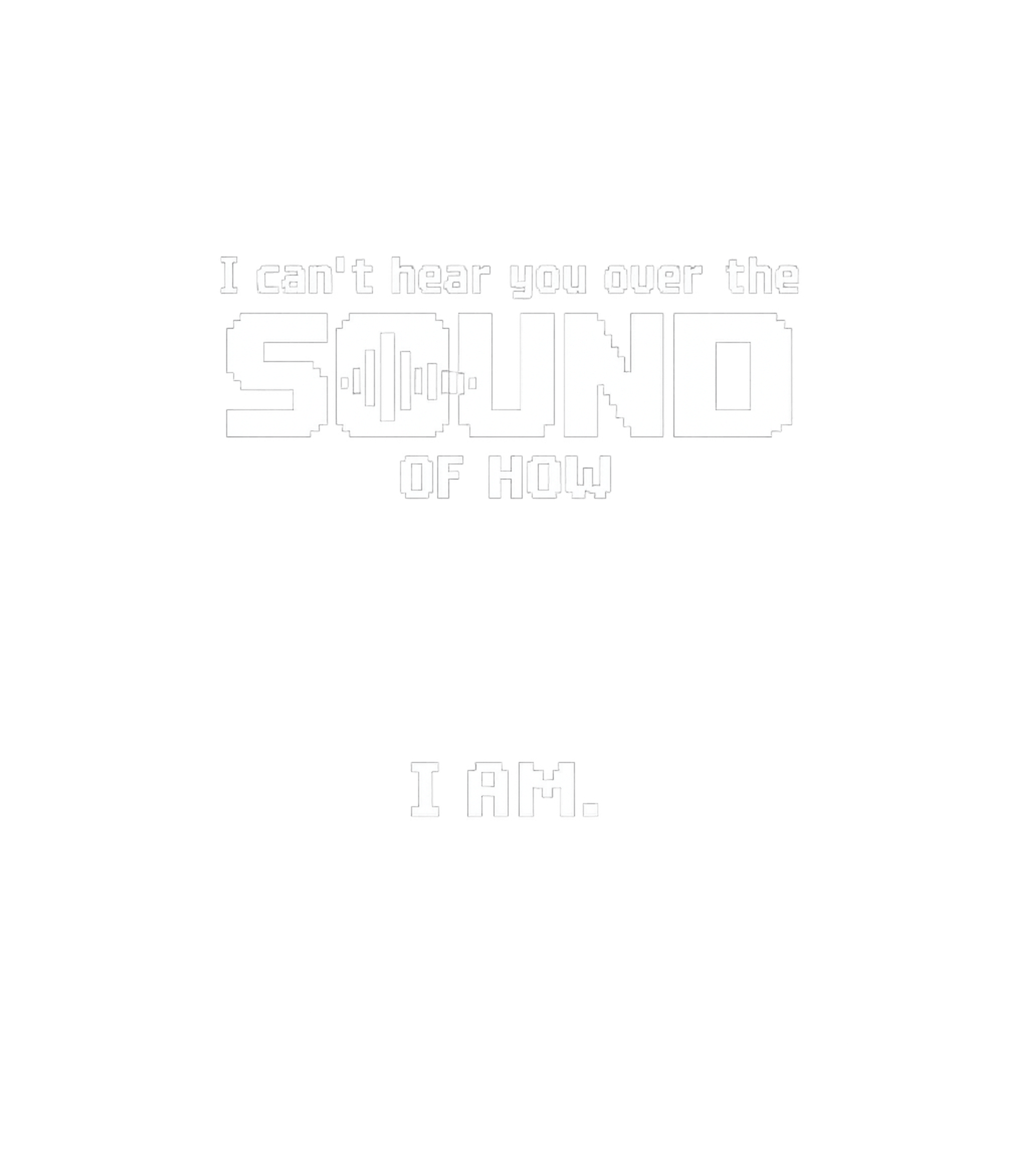 Sound Of How I Am Sarcasm Tank Top featuring Embrace your authentic self with this bold, pixelated graphi – designed by Geoff Brown @ SunFrog Sound Of How I Am Sarcasm Tank Top featuring Embrace your authentic self with this bold, pixelated graphi – designed by Geoff Brown @ SunFrog