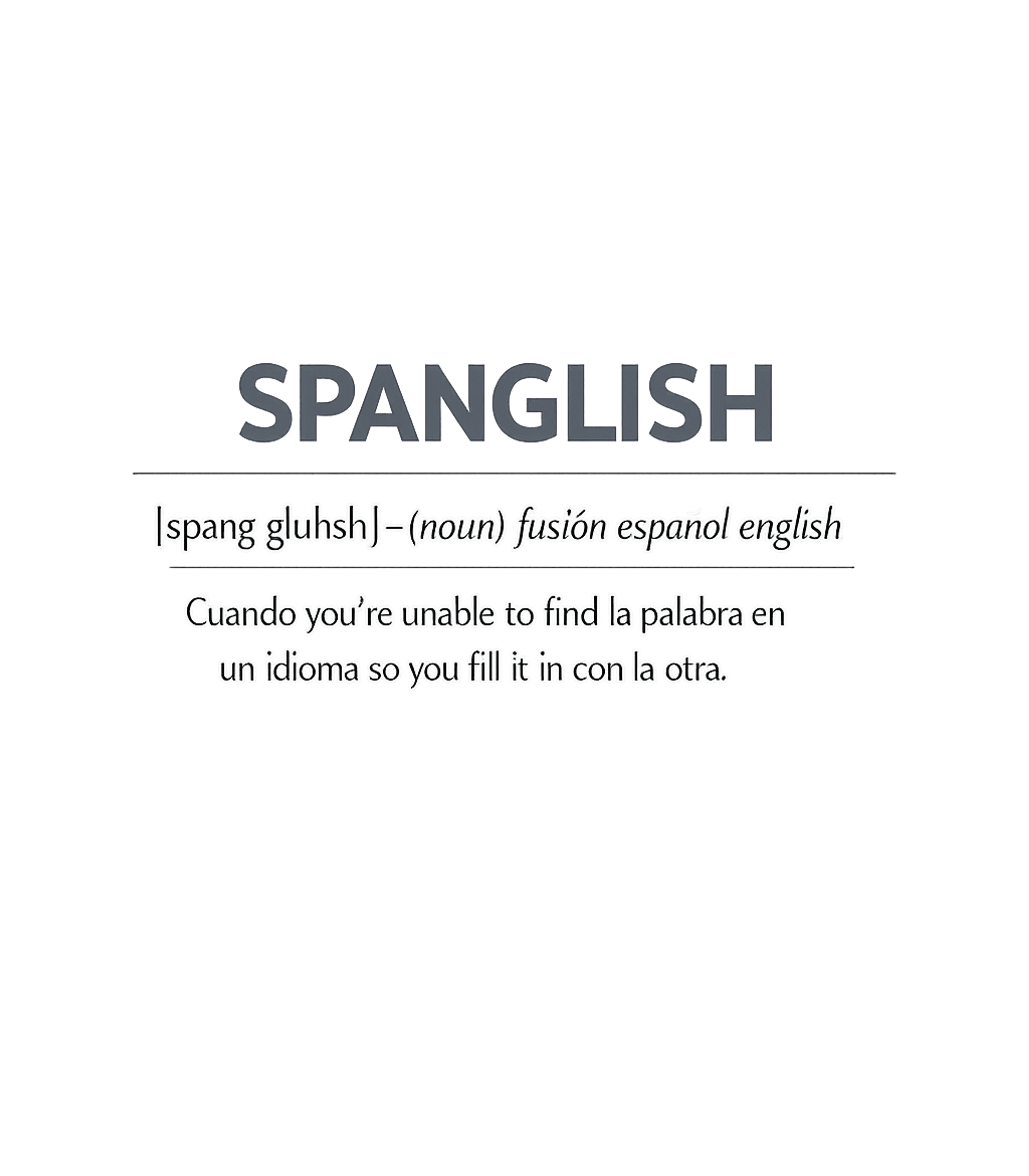 Spanglish Definition Funny Sarcasm Premium T-Shirt featuring Celebrate the unique blend of Spanish and English with this – designed by Geoff Brown @ SunFrog Spanglish Definition Funny Sarcasm Premium T-Shirt featuring Celebrate the unique blend of Spanish and English with this – designed by Geoff Brown @ SunFrog