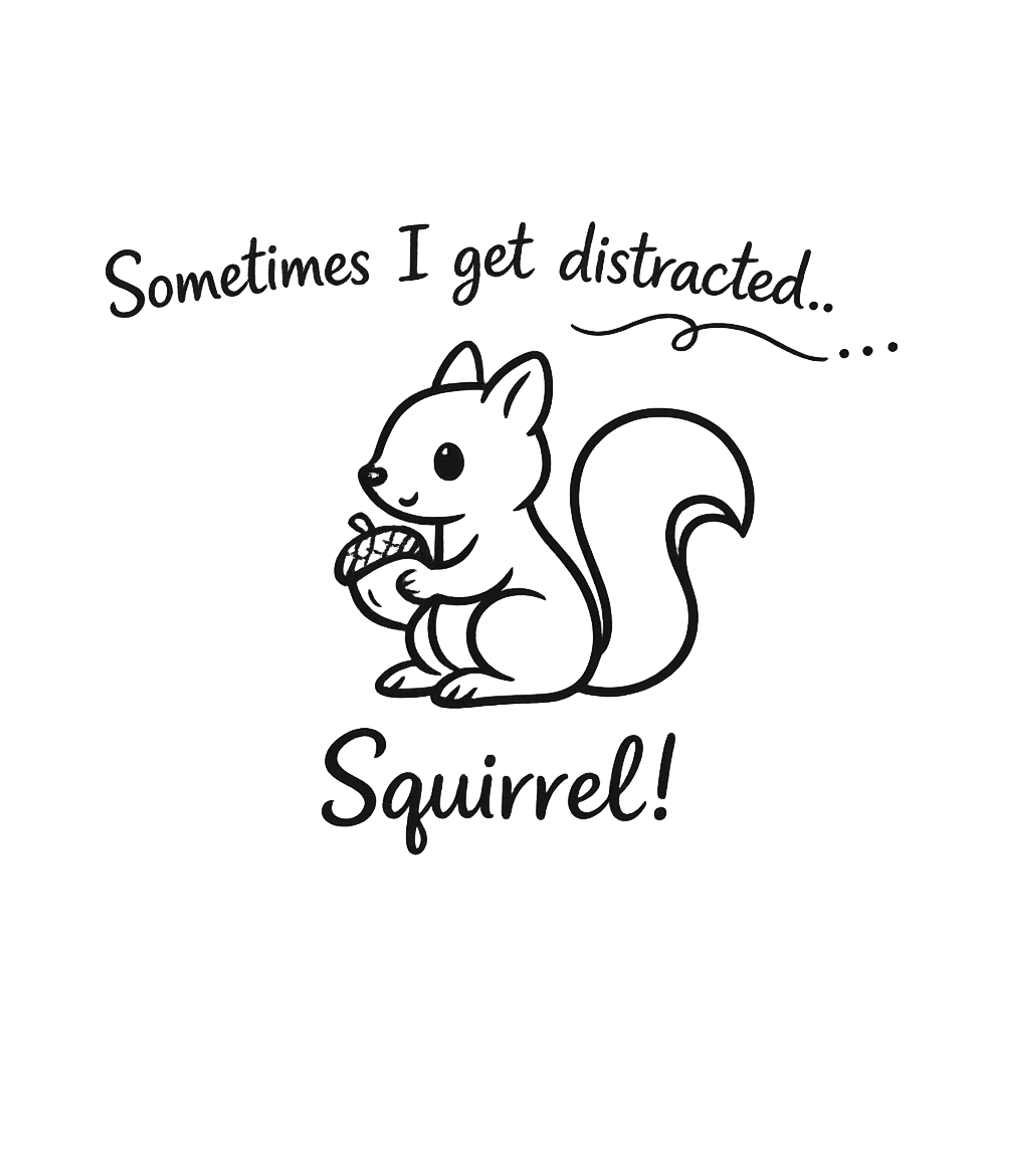 Squirrel Distraction Humor Wildlife Premium T-Shirt featuring Embrace your easily distracted nature with this cute squirre – designed by Geoff Brown @ SunFrog Squirrel Distraction Humor Wildlife Premium T-Shirt featuring Embrace your easily distracted nature with this cute squirre – designed by Geoff Brown @ SunFrog