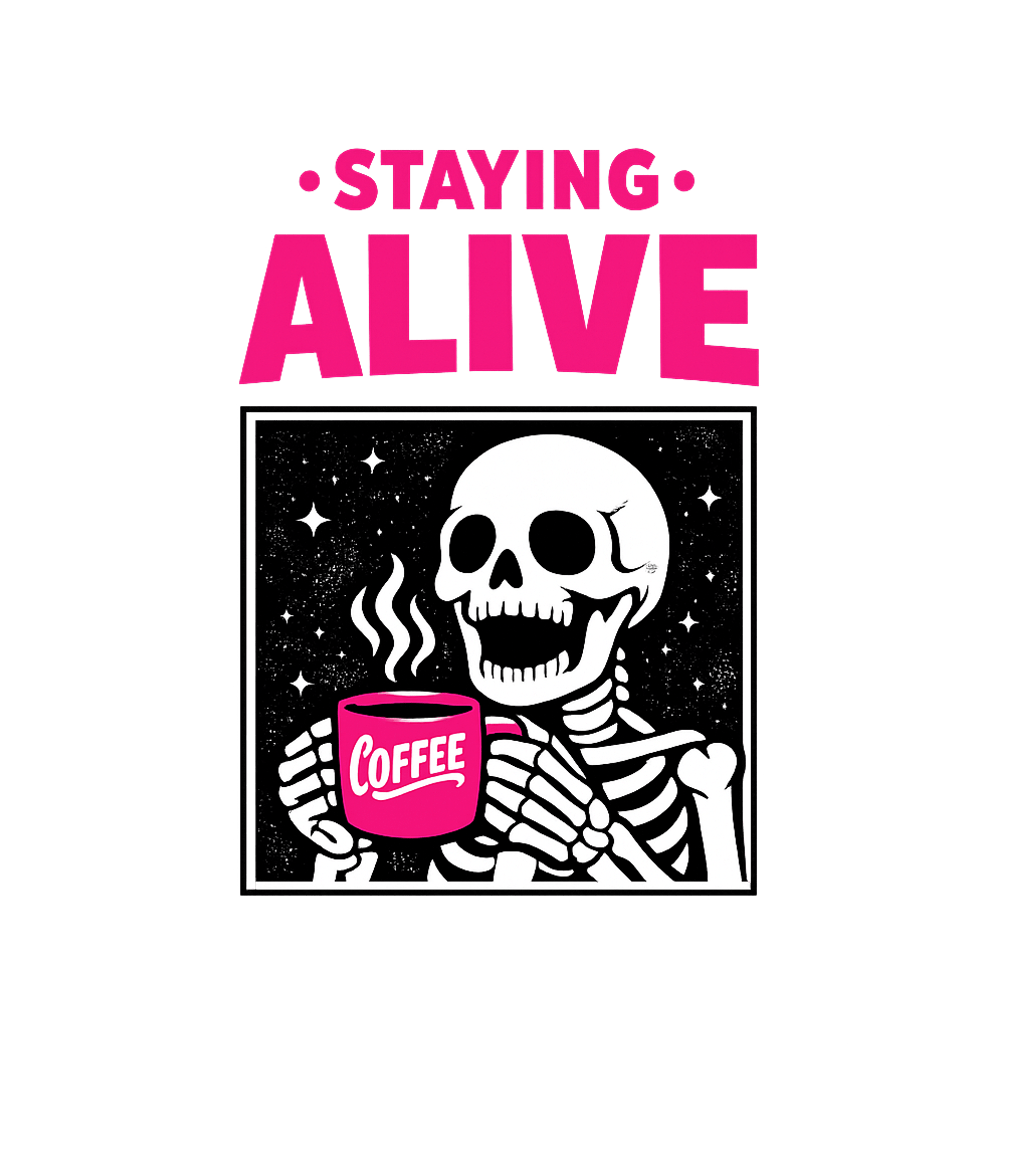 Staying Alive Skeleton Coffee Sarcasm Premium T-Shirt featuring Embrace your morning ritual with this witty design featuring – designed by Geoff Brown @ SunFrog Staying Alive Skeleton Coffee Sarcasm Premium T-Shirt featuring Embrace your morning ritual with this witty design featuring – designed by Geoff Brown @ SunFrog