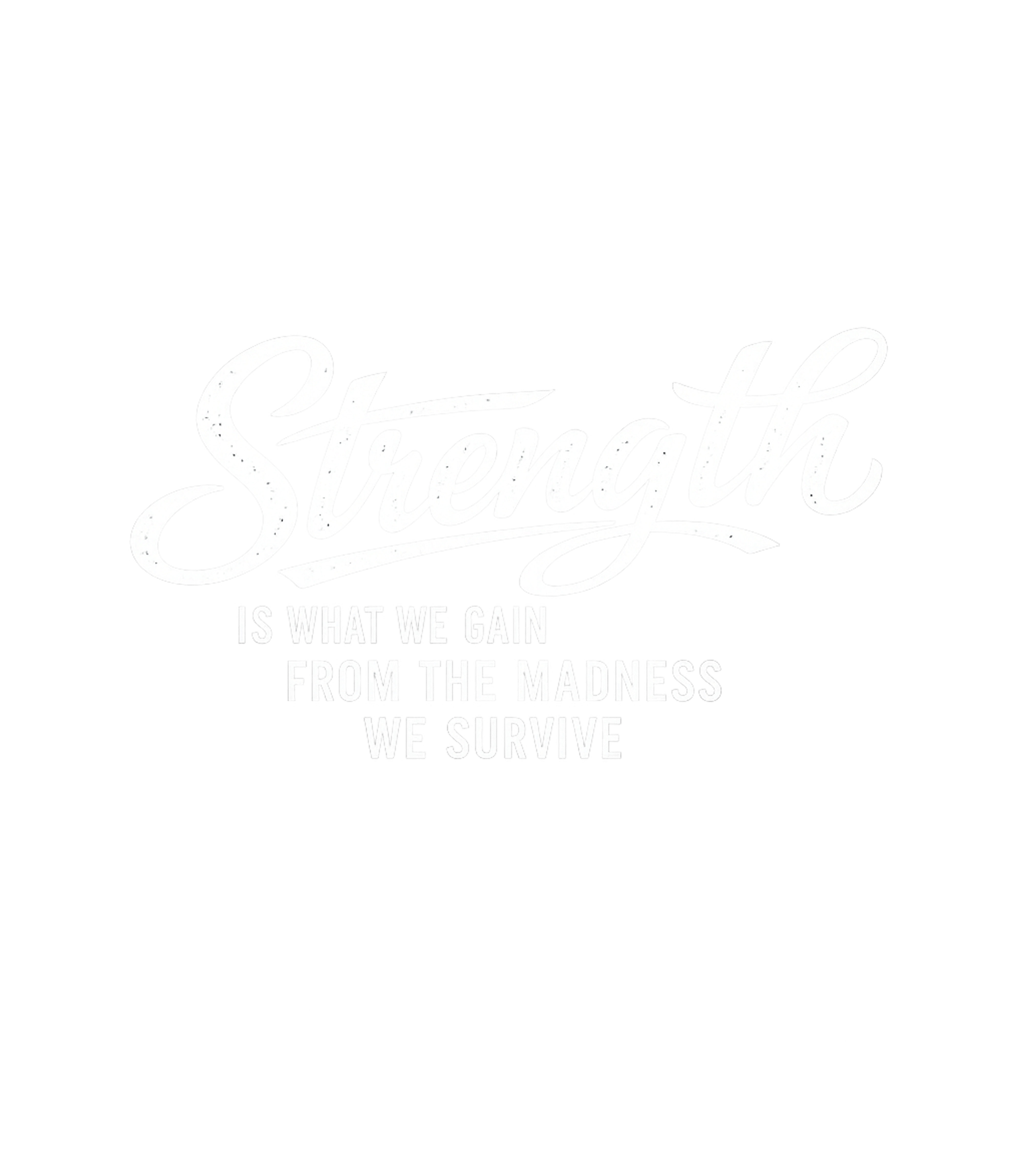 Strength From Madness Inspirational Messages Crewneck Sweatshirt featuring Embrace resilience with this striking black and white design – designed by Geoff Brown @ SunFrog Strength From Madness Inspirational Messages Crewneck Sweatshirt featuring Embrace resilience with this striking black and white design – designed by Geoff Brown @ SunFrog