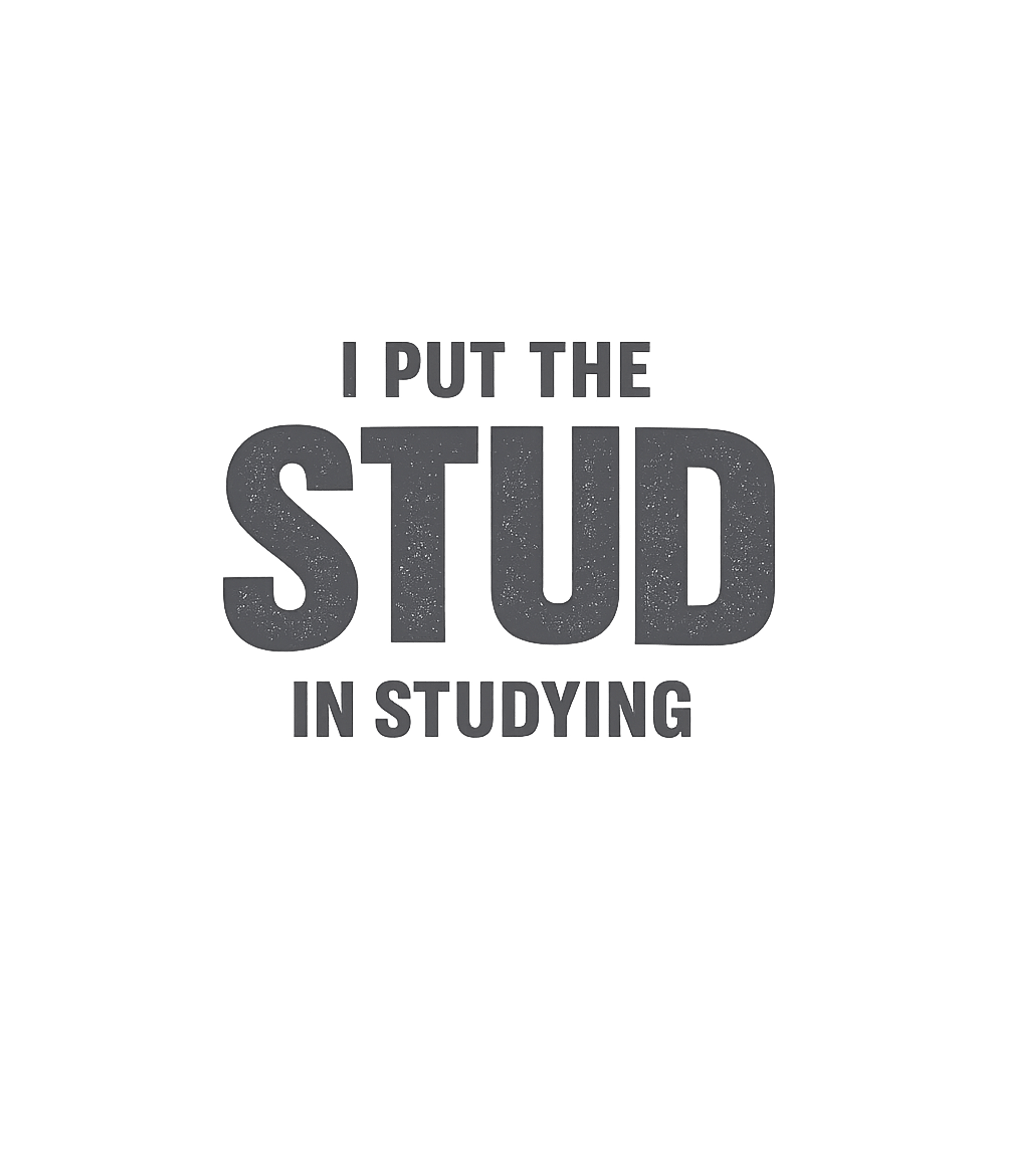 Stud In Studying Sarcasm Premium T-Shirt featuring Show off your academic charm with this witty graphic tee – designed by Geoff Brown @ SunFrog Stud In Studying Sarcasm Premium T-Shirt featuring Show off your academic charm with this witty graphic tee – designed by Geoff Brown @ SunFrog