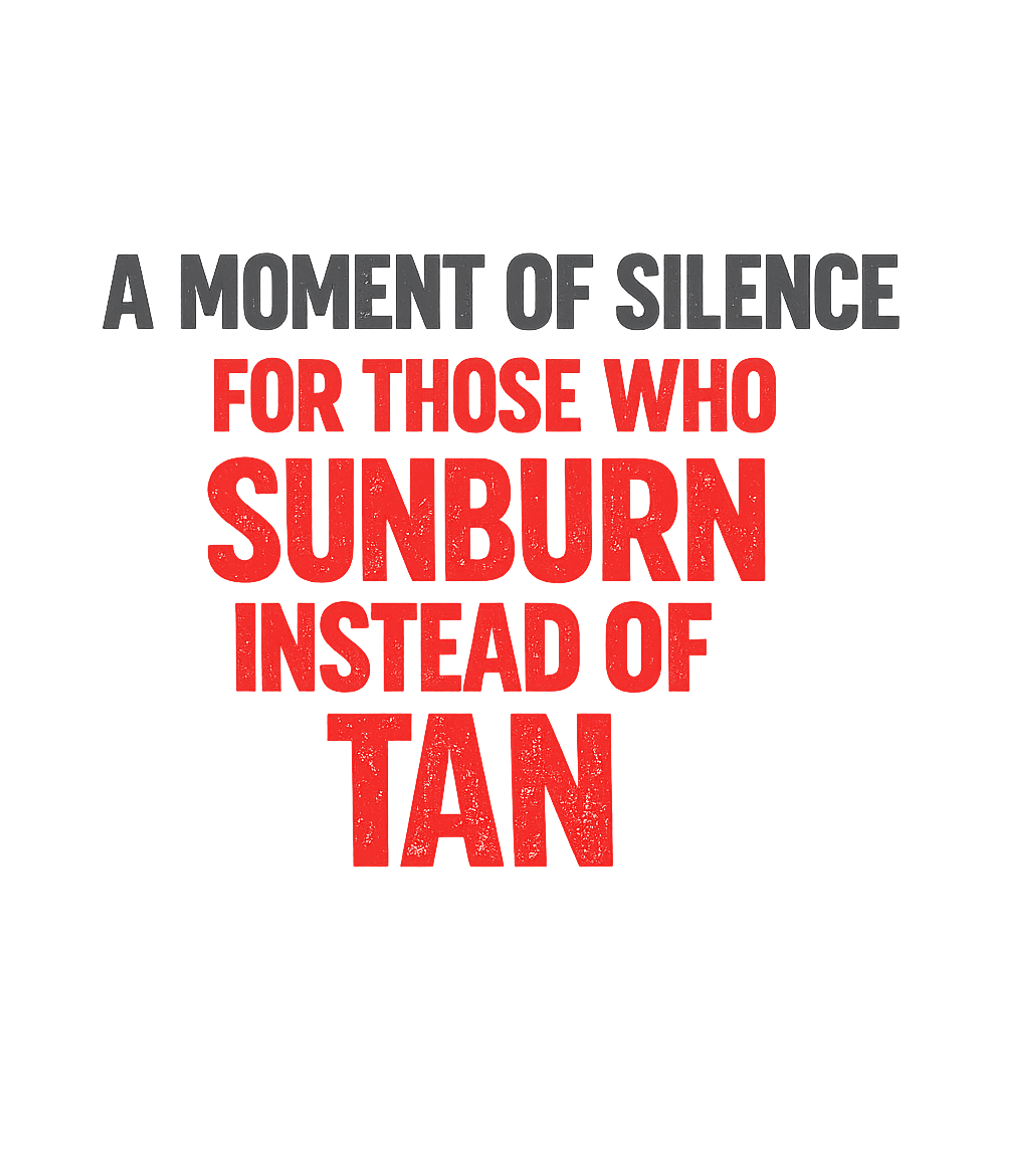 Sunburn Instead Of Tan Sarcasm Premium T-Shirt featuring Embrace your pale side with this humorous graphic tee – designed by Geoff Brown @ SunFrog Sunburn Instead Of Tan Sarcasm Premium T-Shirt featuring Embrace your pale side with this humorous graphic tee – designed by Geoff Brown @ SunFrog