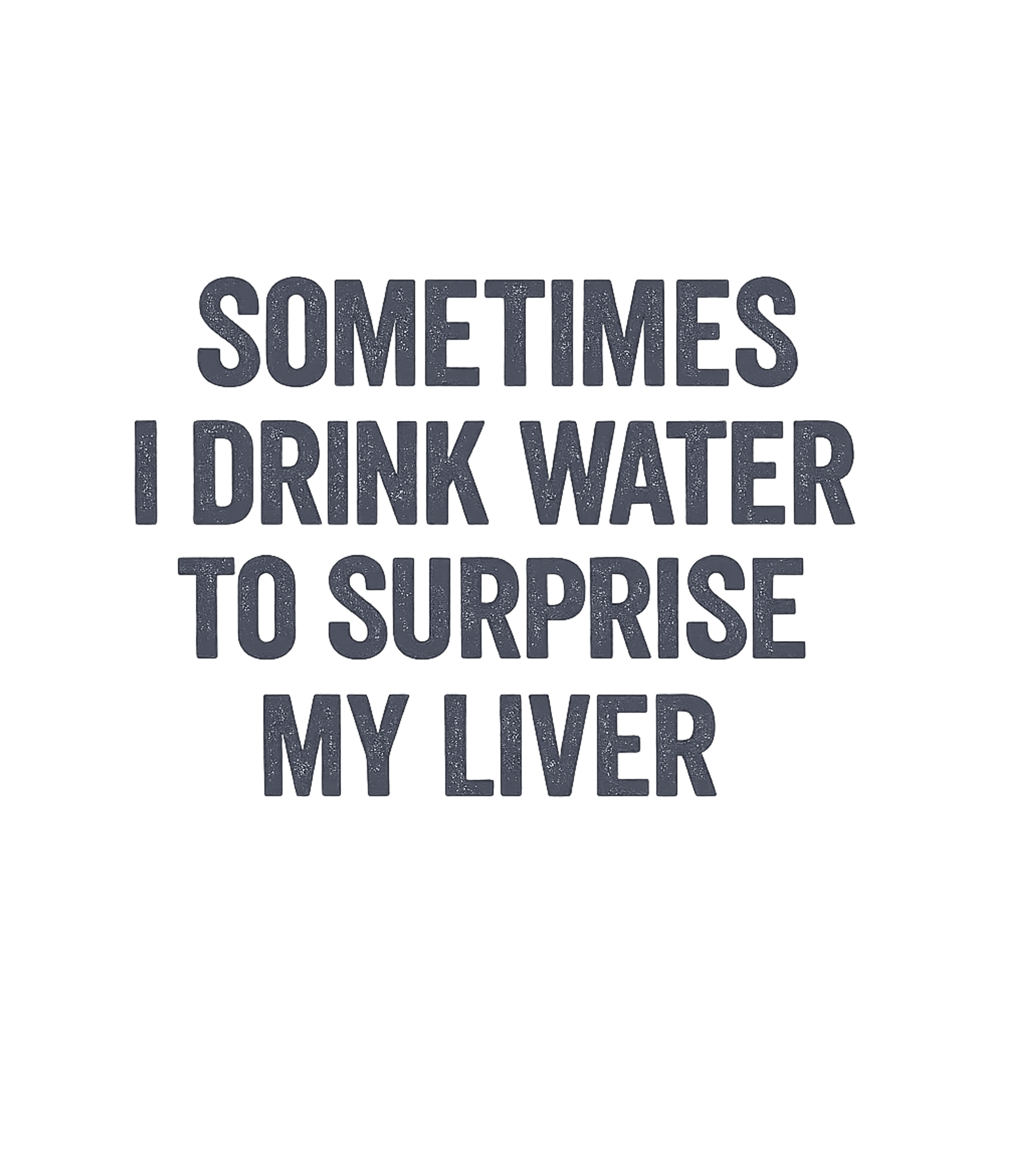 Surprise Liver Water Sarcasm Premium T-Shirt featuring Inject some self-aware humor into your wardrobe with this wi – designed by Geoff Brown @ SunFrog Surprise Liver Water Sarcasm Premium T-Shirt featuring Inject some self-aware humor into your wardrobe with this wi – designed by Geoff Brown @ SunFrog