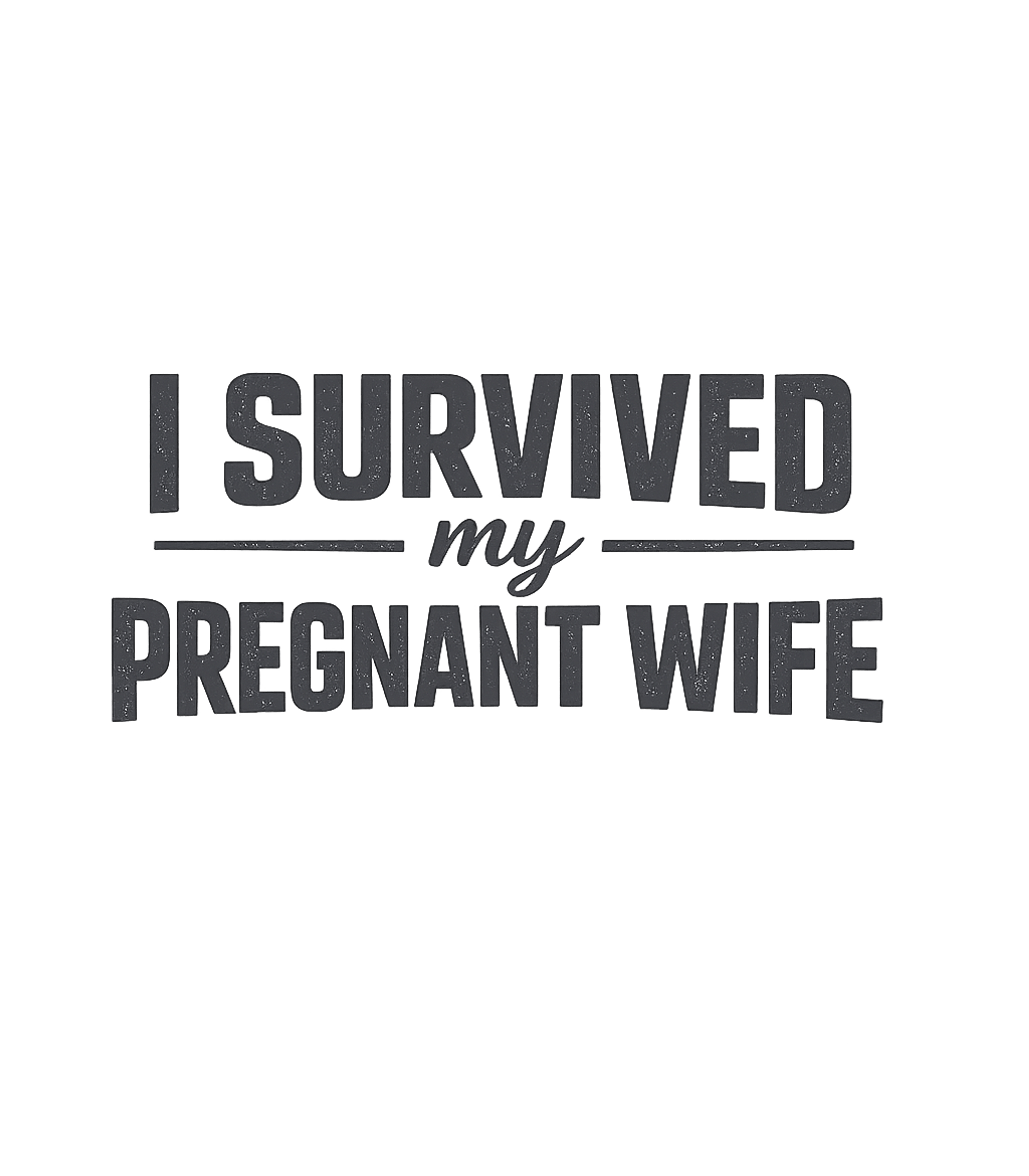 Survived Pregnant Wife Relationship Humor Premium T-Shirt featuring Celebrate the humorous journey of fatherhood with this witty – designed by Geoff Brown @ SunFrog Survived Pregnant Wife Relationship Humor Premium T-Shirt featuring Celebrate the humorous journey of fatherhood with this witty – designed by Geoff Brown @ SunFrog