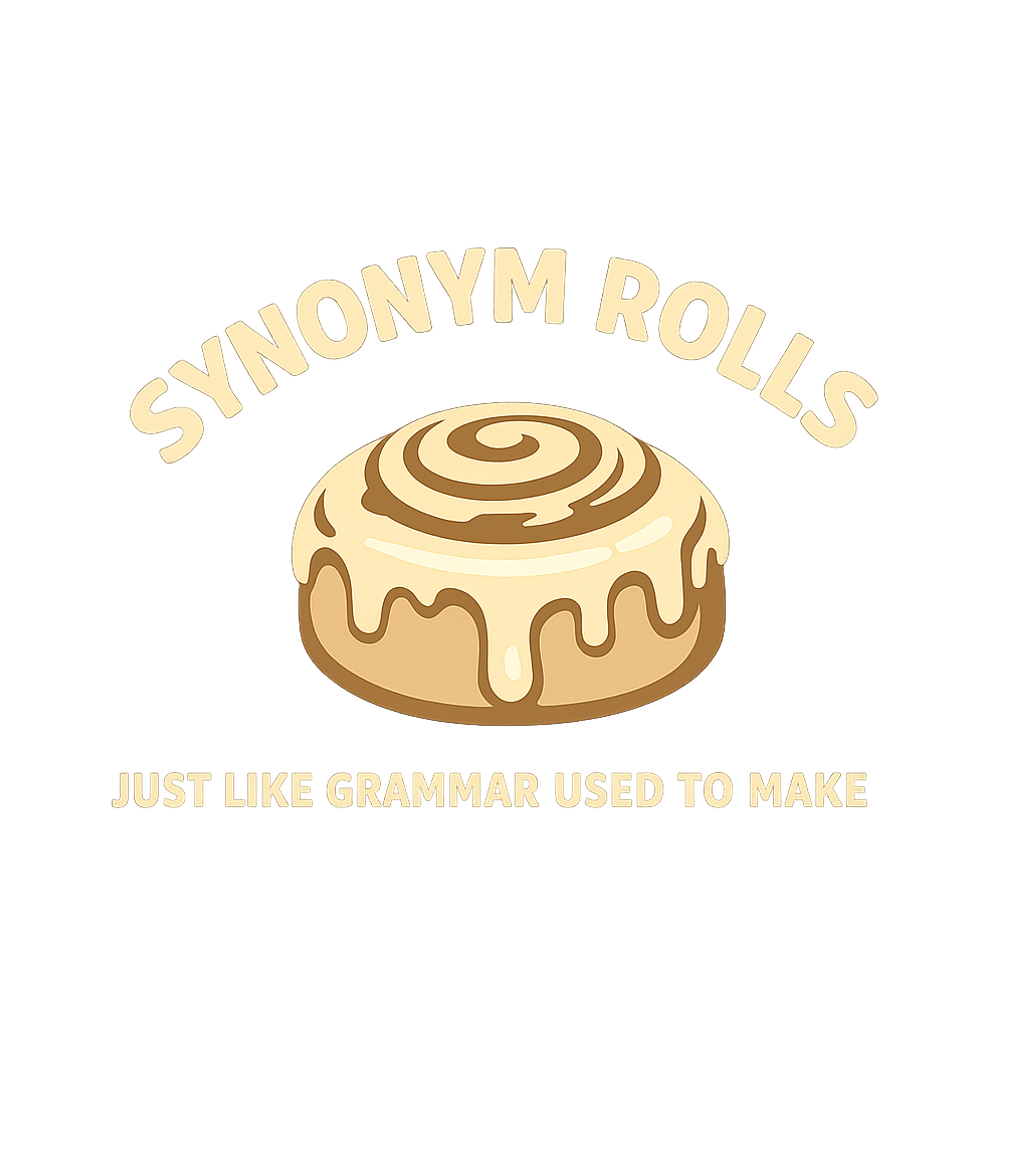 Synonym Rolls Pun Dad Jokes Premium T-Shirt featuring Enjoy a clever wordplay with this funny 'Synonym Rolls' desi – designed by Geoff Brown @ SunFrog Synonym Rolls Pun Dad Jokes Premium T-Shirt featuring Enjoy a clever wordplay with this funny 'Synonym Rolls' desi – designed by Geoff Brown @ SunFrog