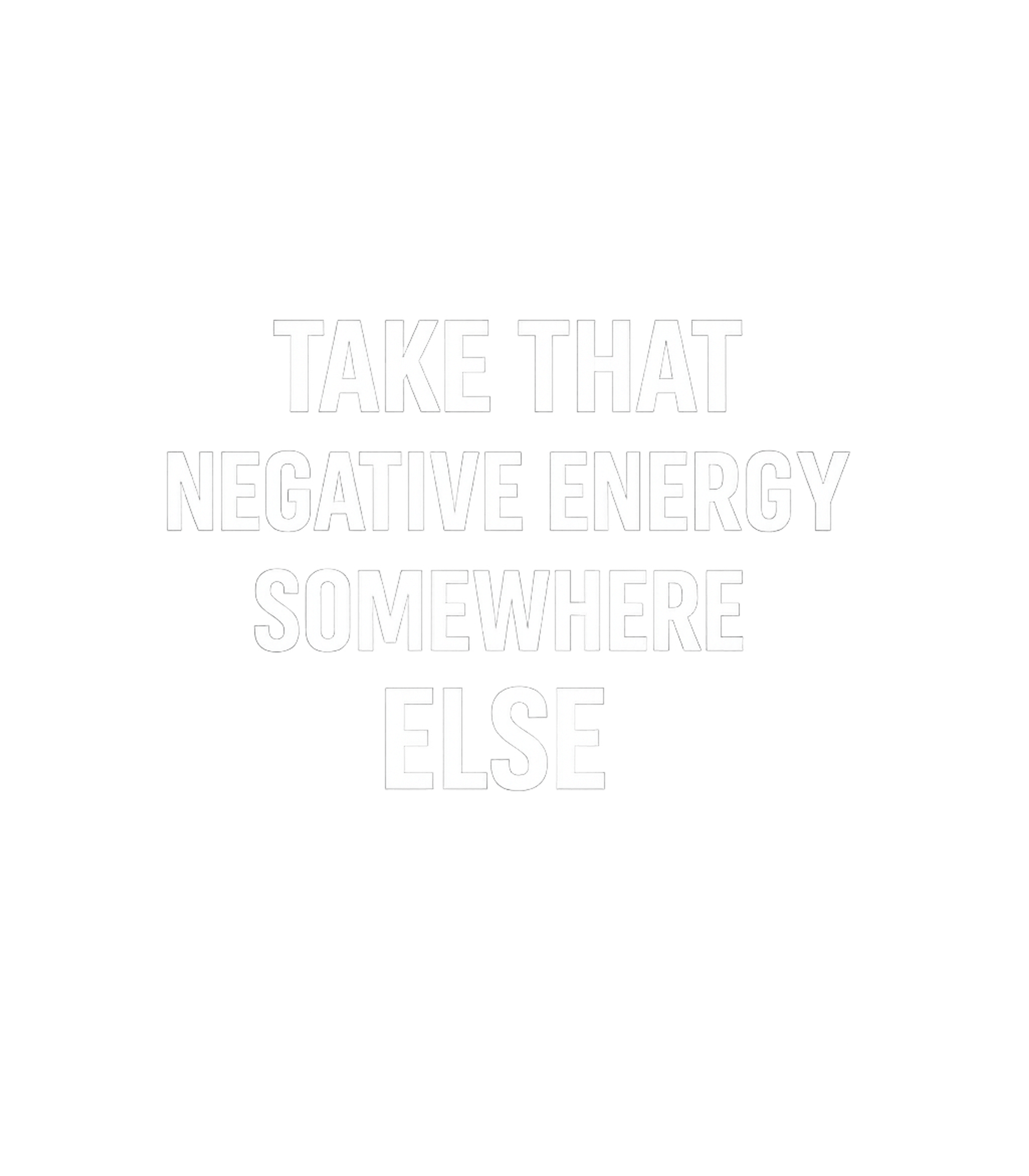 Take That Negative Energy Inspirational Messages Crewneck Sweatshirt featuring A bold, motivational graphic that makes a clear statement – designed by Geoff Brown @ SunFrog Take That Negative Energy Inspirational Messages Crewneck Sweatshirt featuring A bold, motivational graphic that makes a clear statement – designed by Geoff Brown @ SunFrog