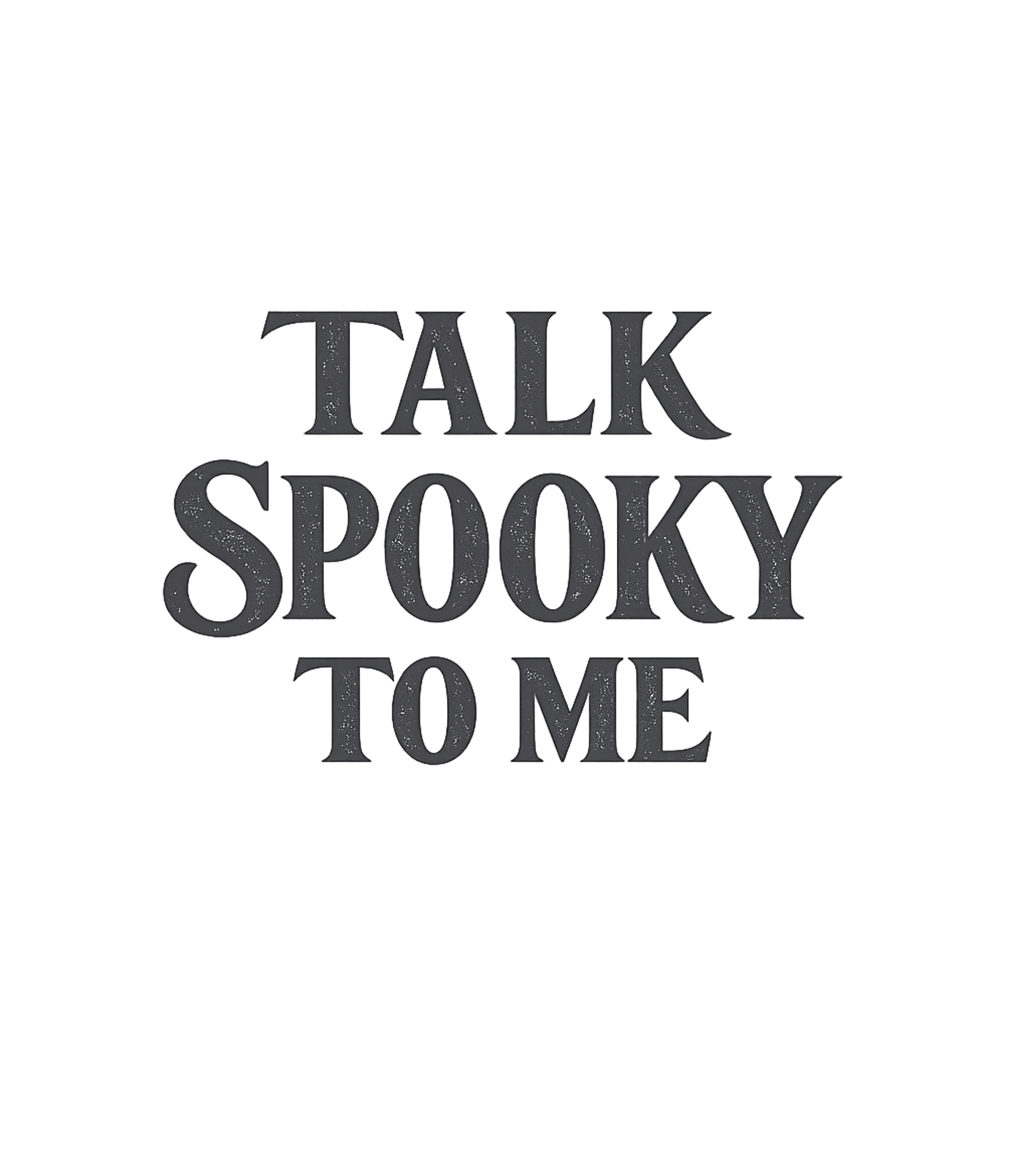 Talk Spooky To Me halloween Premium T-Shirt featuring Embrace the Halloween spirit with this playful "Talk Spooky – designed by Geoff Brown @ SunFrog Talk Spooky To Me halloween Premium T-Shirt featuring Embrace the Halloween spirit with this playful "Talk Spooky – designed by Geoff Brown @ SunFrog