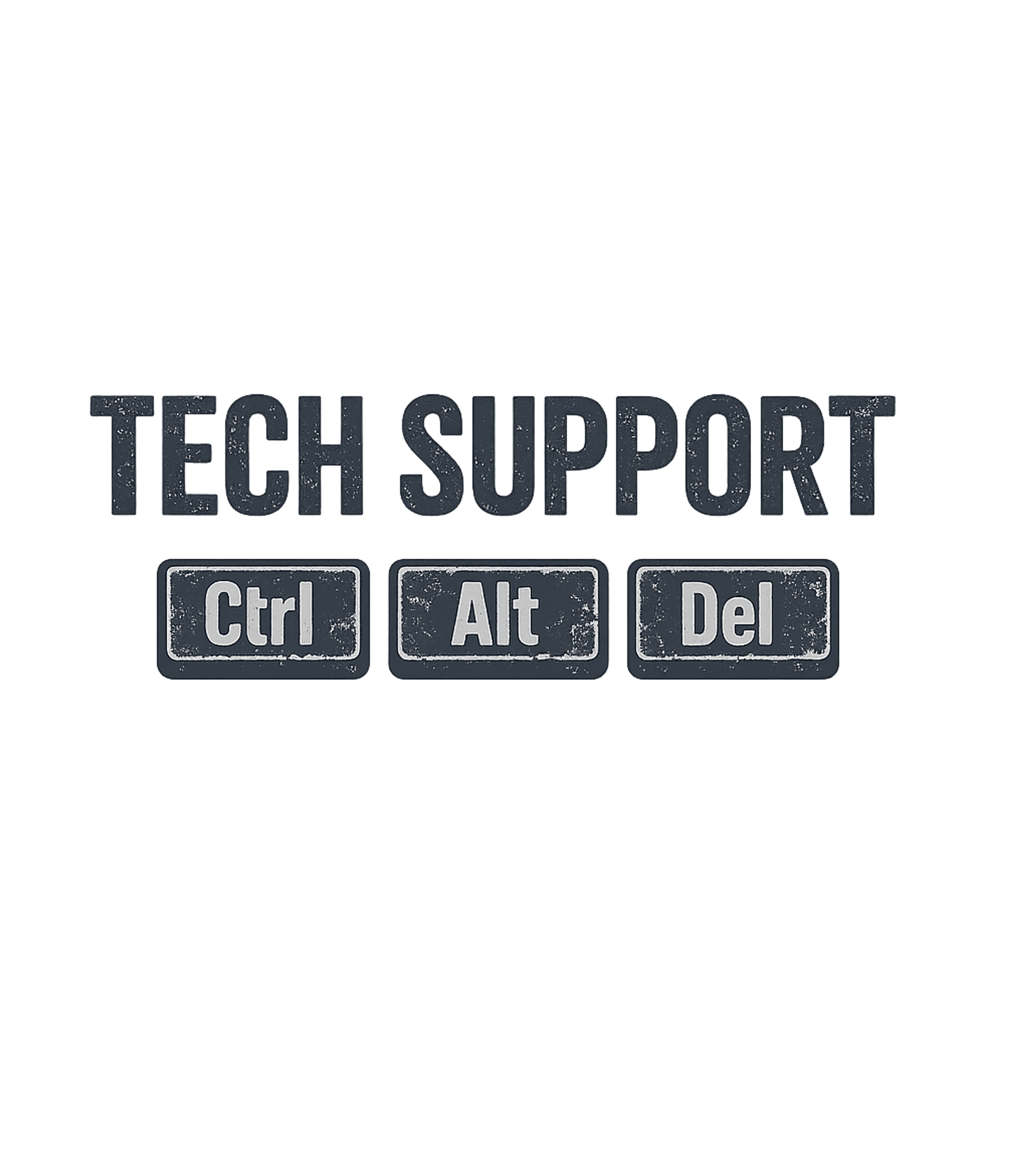 Tech Support Ctrl Alt Del Work / Office Humor Premium T-Shirt featuring Show your love for all things tech with this distressed 'Tec – designed by Geoff Brown @ SunFrog Tech Support Ctrl Alt Del Work / Office Humor Premium T-Shirt featuring Show your love for all things tech with this distressed 'Tec – designed by Geoff Brown @ SunFrog