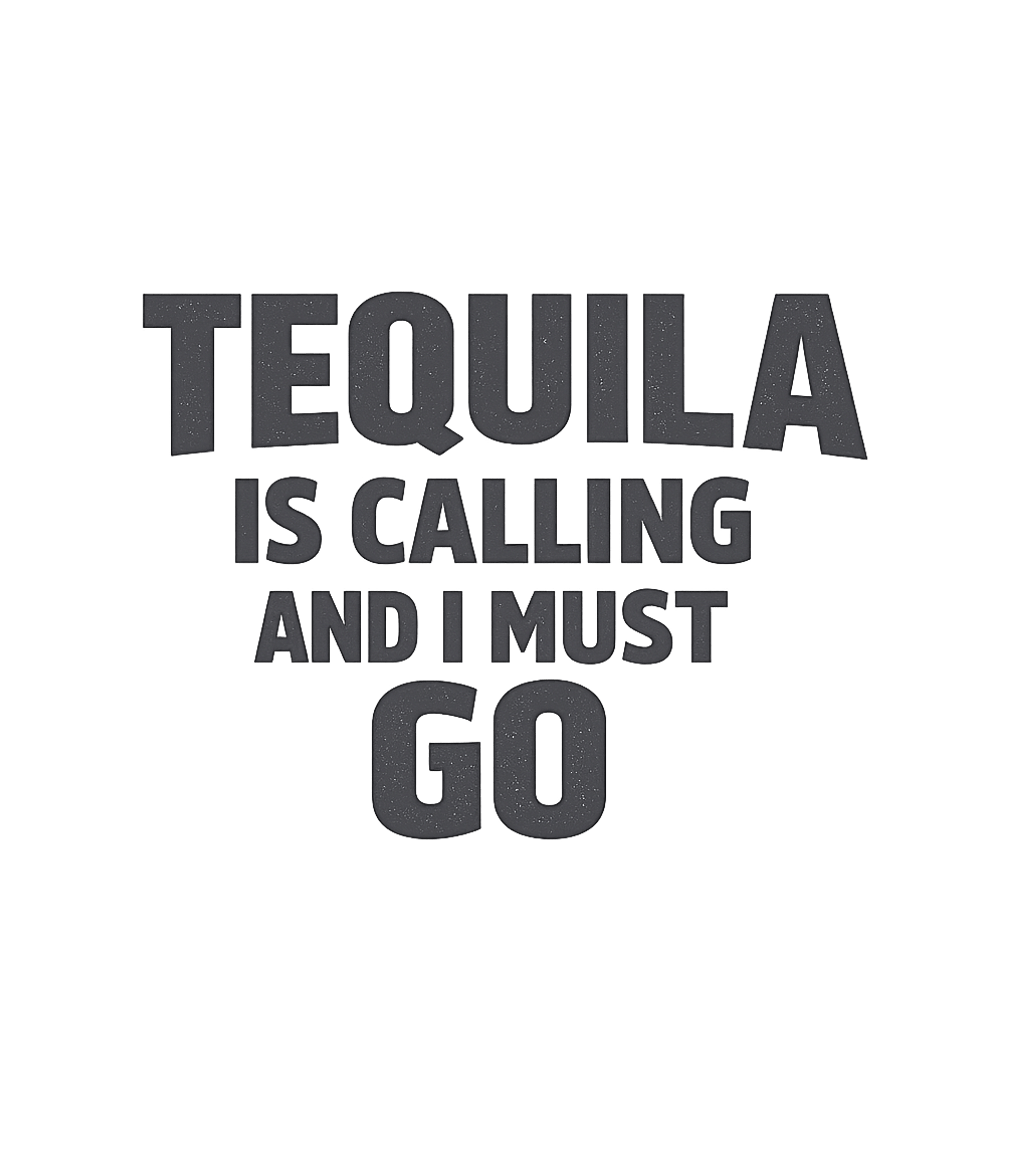 Tequila Is Calling Sarcasm Premium T-Shirt featuring This playful graphic tee features the bold phrase 'Tequila i – designed by Geoff Brown @ SunFrog Tequila Is Calling Sarcasm Premium T-Shirt featuring This playful graphic tee features the bold phrase 'Tequila i – designed by Geoff Brown @ SunFrog