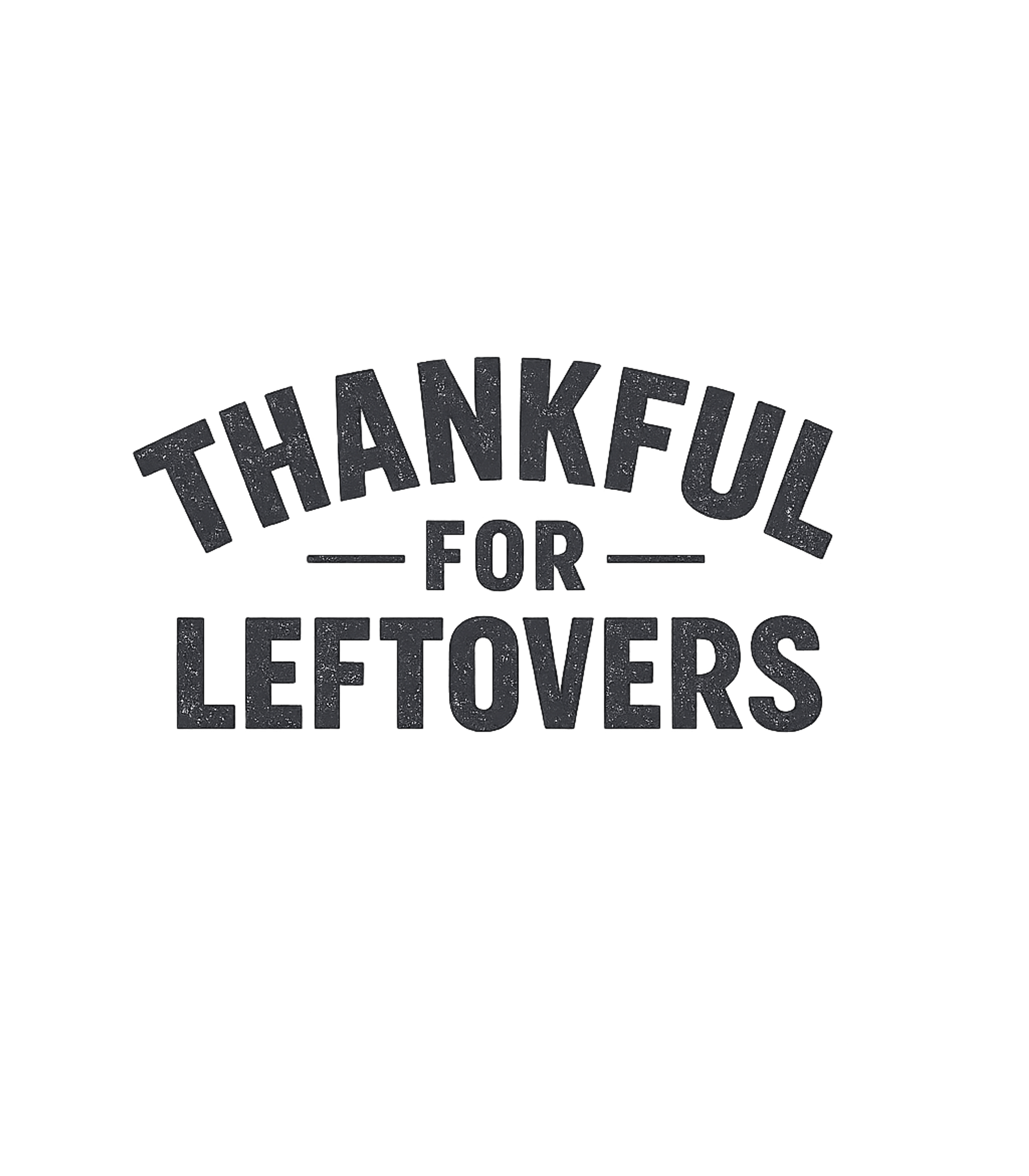 Thankful For Leftovers Sarcasm Premium T-Shirt featuring Show your gratitude for post-feast meals with this humorous – designed by Geoff Brown @ SunFrog Thankful For Leftovers Sarcasm Premium T-Shirt featuring Show your gratitude for post-feast meals with this humorous – designed by Geoff Brown @ SunFrog