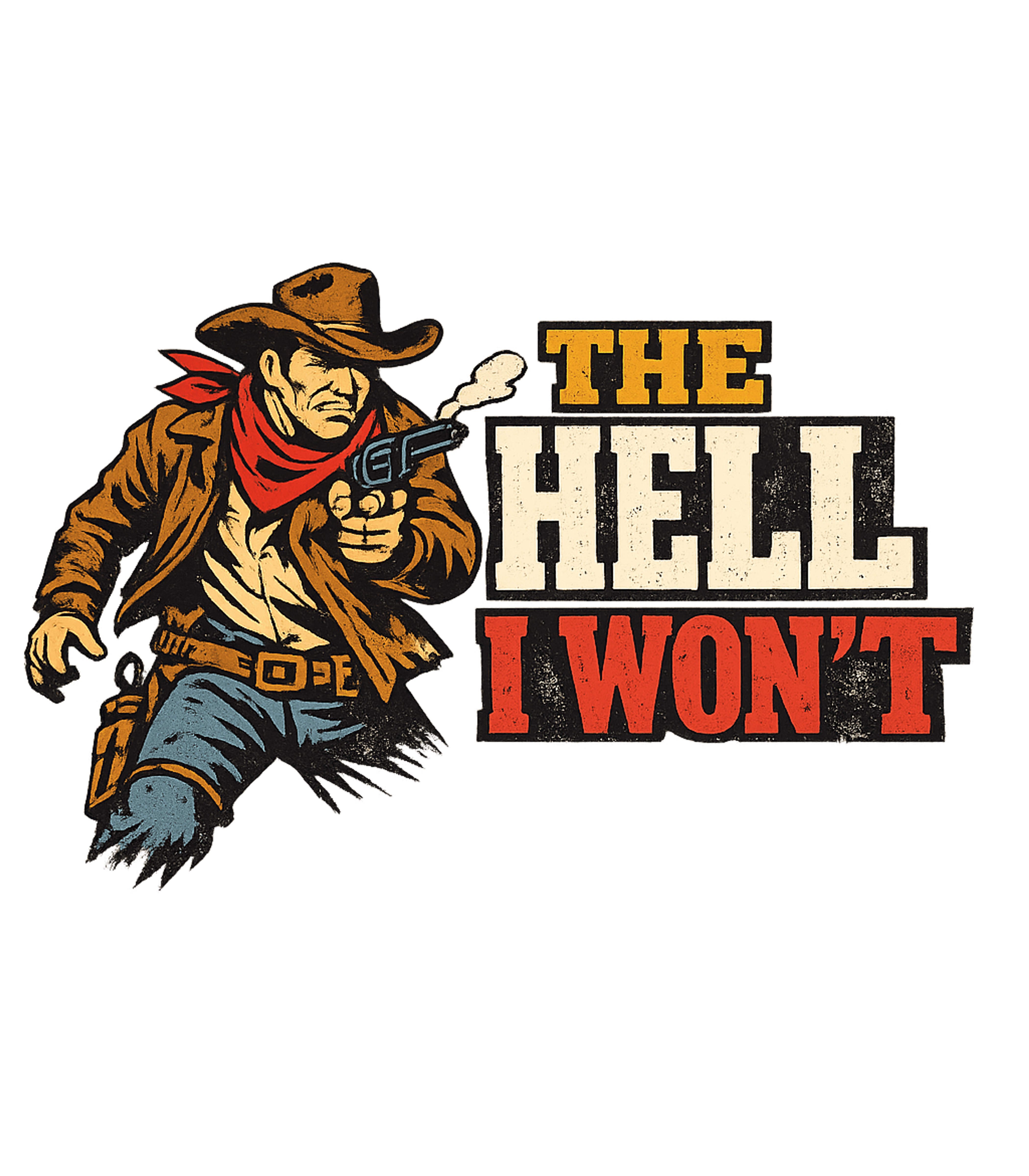 The Hell I Won't Sarcasm Premium T-Shirt featuring Embrace your inner rebel with this bold Western-style tee fe – designed by Geoff Brown @ SunFrog The Hell I Won't Sarcasm Premium T-Shirt featuring Embrace your inner rebel with this bold Western-style tee fe – designed by Geoff Brown @ SunFrog