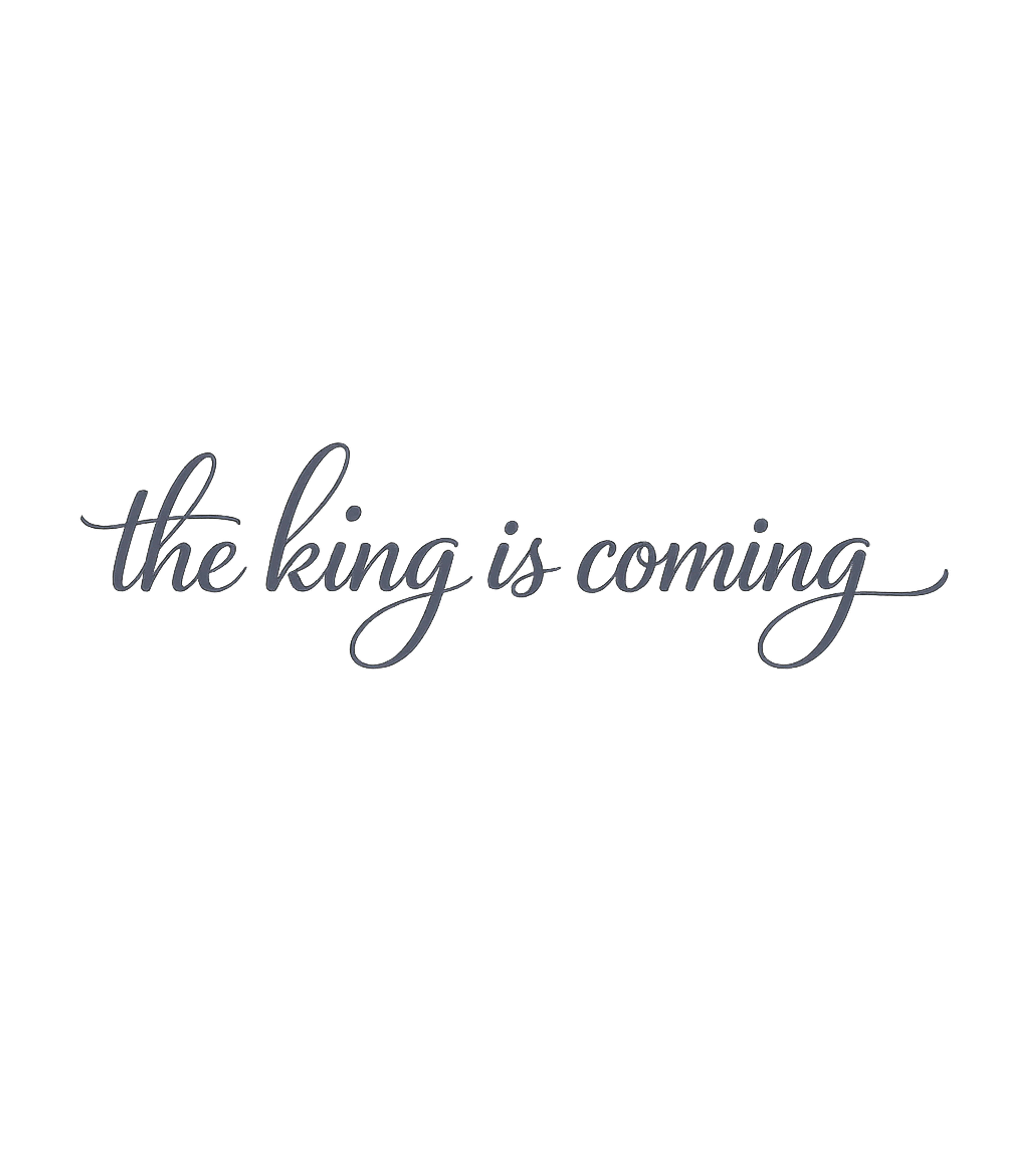 The King Is Coming Christian Faith Premium T-Shirt featuring Embrace your faith with this elegantly scripted "the king is – designed by Geoff Brown @ SunFrog The King Is Coming Christian Faith Premium T-Shirt featuring Embrace your faith with this elegantly scripted "the king is – designed by Geoff Brown @ SunFrog