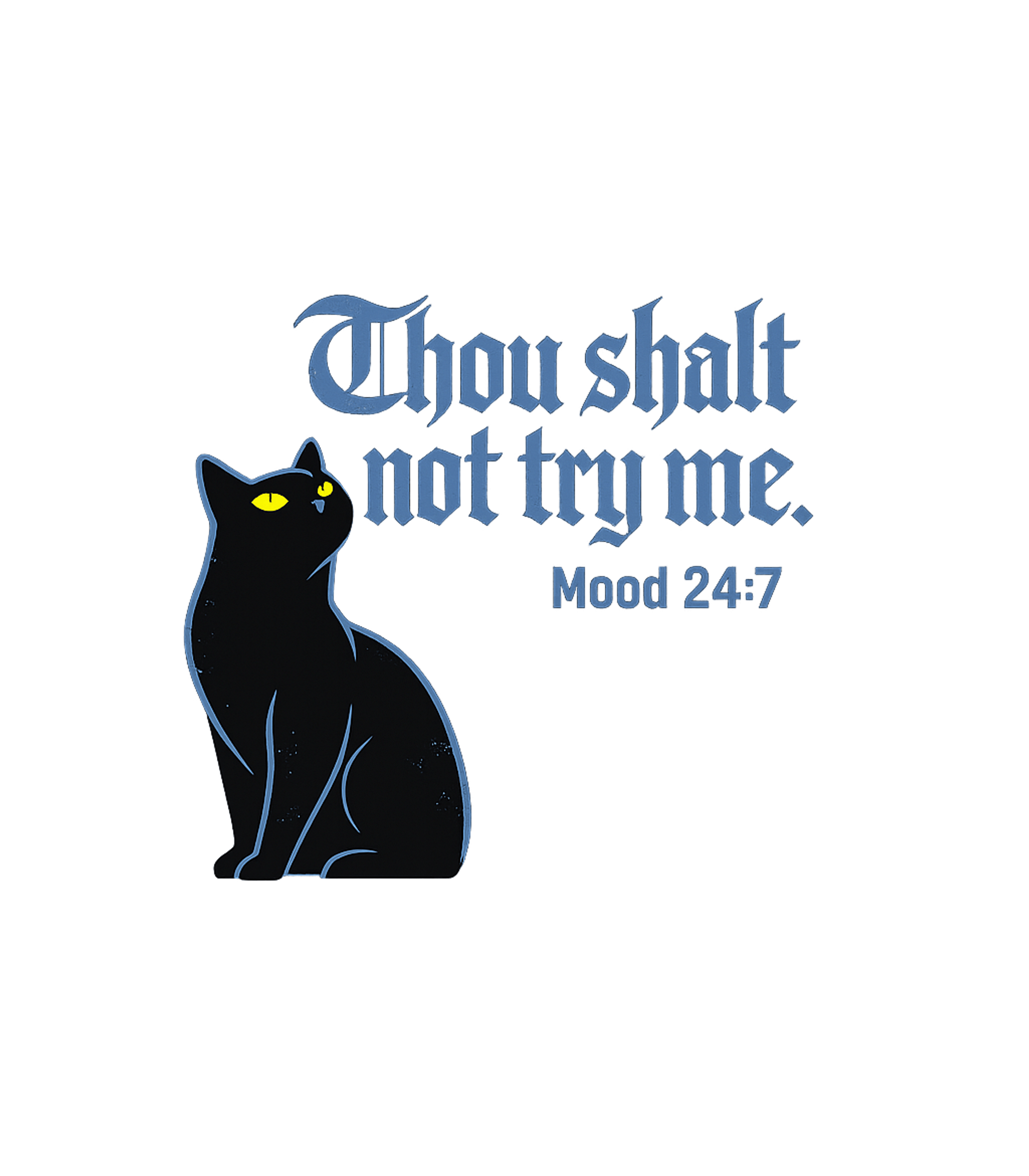 Thou Shalt Not Try Me Cats Premium T-Shirt featuring This design features a black cat with glowing eyes and the w – designed by Geoff Brown @ SunFrog Thou Shalt Not Try Me Cats Premium T-Shirt featuring This design features a black cat with glowing eyes and the w – designed by Geoff Brown @ SunFrog