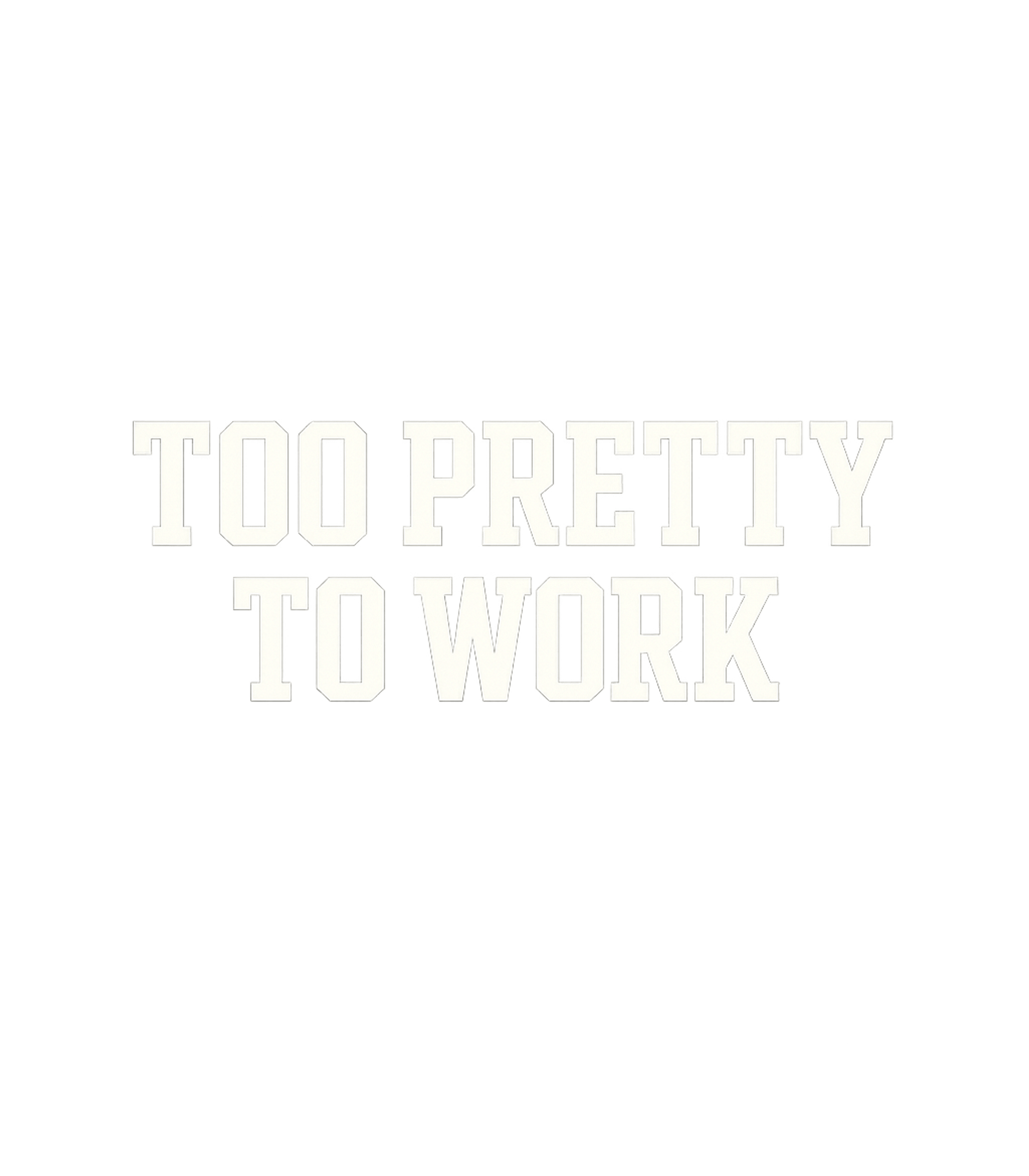 Too Pretty To Work Sarcasm Premium T-Shirt featuring Embrace a relaxed attitude with this humorous graphic tee, p – designed by Geoff Brown @ SunFrog Too Pretty To Work Sarcasm Premium T-Shirt featuring Embrace a relaxed attitude with this humorous graphic tee, p – designed by Geoff Brown @ SunFrog