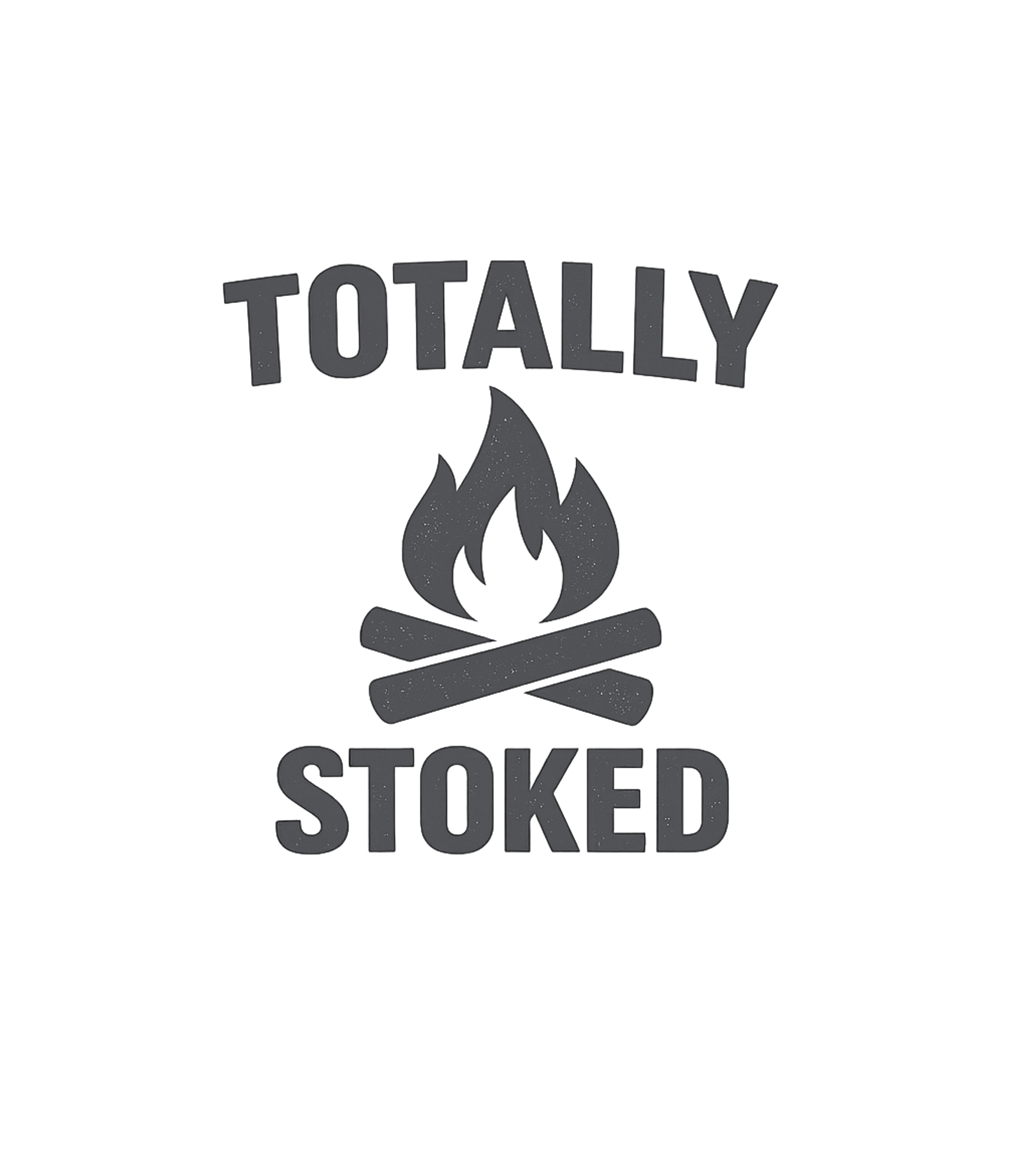 Totally Stoked Campfire Camping Premium T-Shirt featuring Get fired up for adventure with this 'Totally Stoked' campfi – designed by Geoff Brown @ SunFrog Totally Stoked Campfire Camping Premium T-Shirt featuring Get fired up for adventure with this 'Totally Stoked' campfi – designed by Geoff Brown @ SunFrog