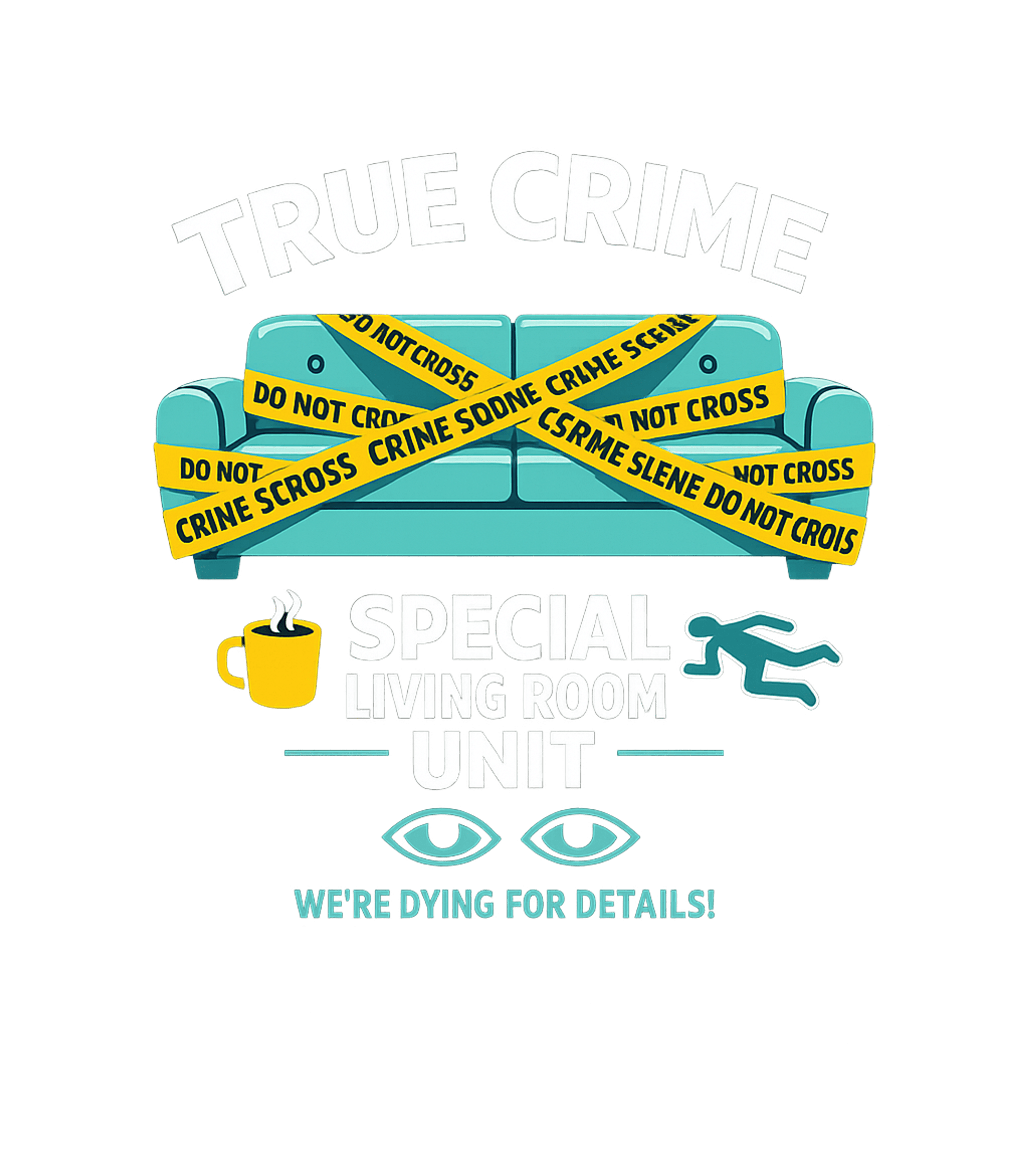 True Crime Living Room Sarcasm Crewneck Sweatshirt featuring Embrace your inner armchair detective with this witty tee, p – designed by Geoff Brown @ SunFrog True Crime Living Room Sarcasm Crewneck Sweatshirt featuring Embrace your inner armchair detective with this witty tee, p – designed by Geoff Brown @ SunFrog