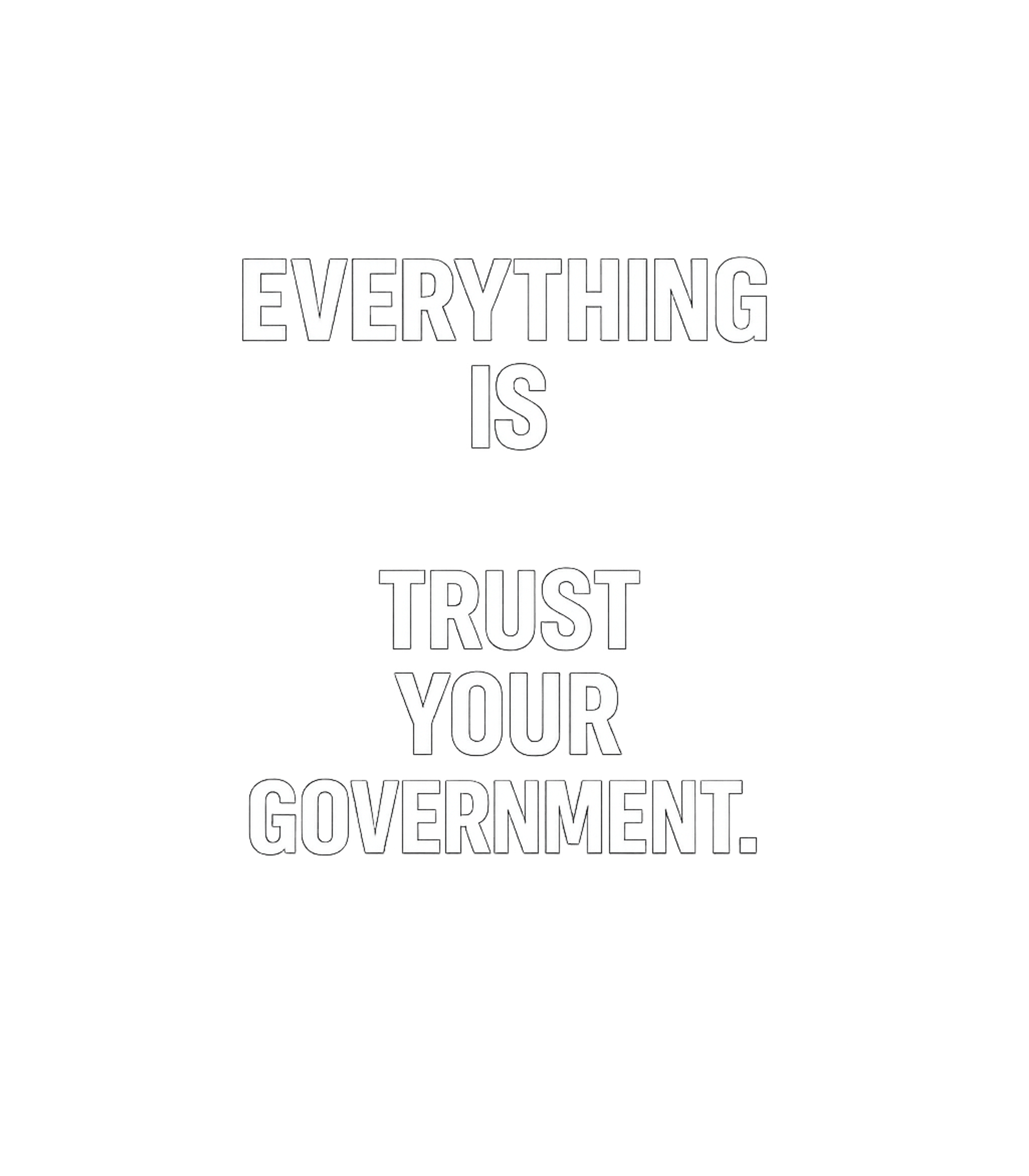 Trust Your Government Sarcasm Relationship Humor Hooded Sweatshirt featuring This stark graphic features a bold, ironic statement in whit – designed by Geoff Brown @ SunFrog Trust Your Government Sarcasm Relationship Humor Hooded Sweatshirt featuring This stark graphic features a bold, ironic statement in whit – designed by Geoff Brown @ SunFrog