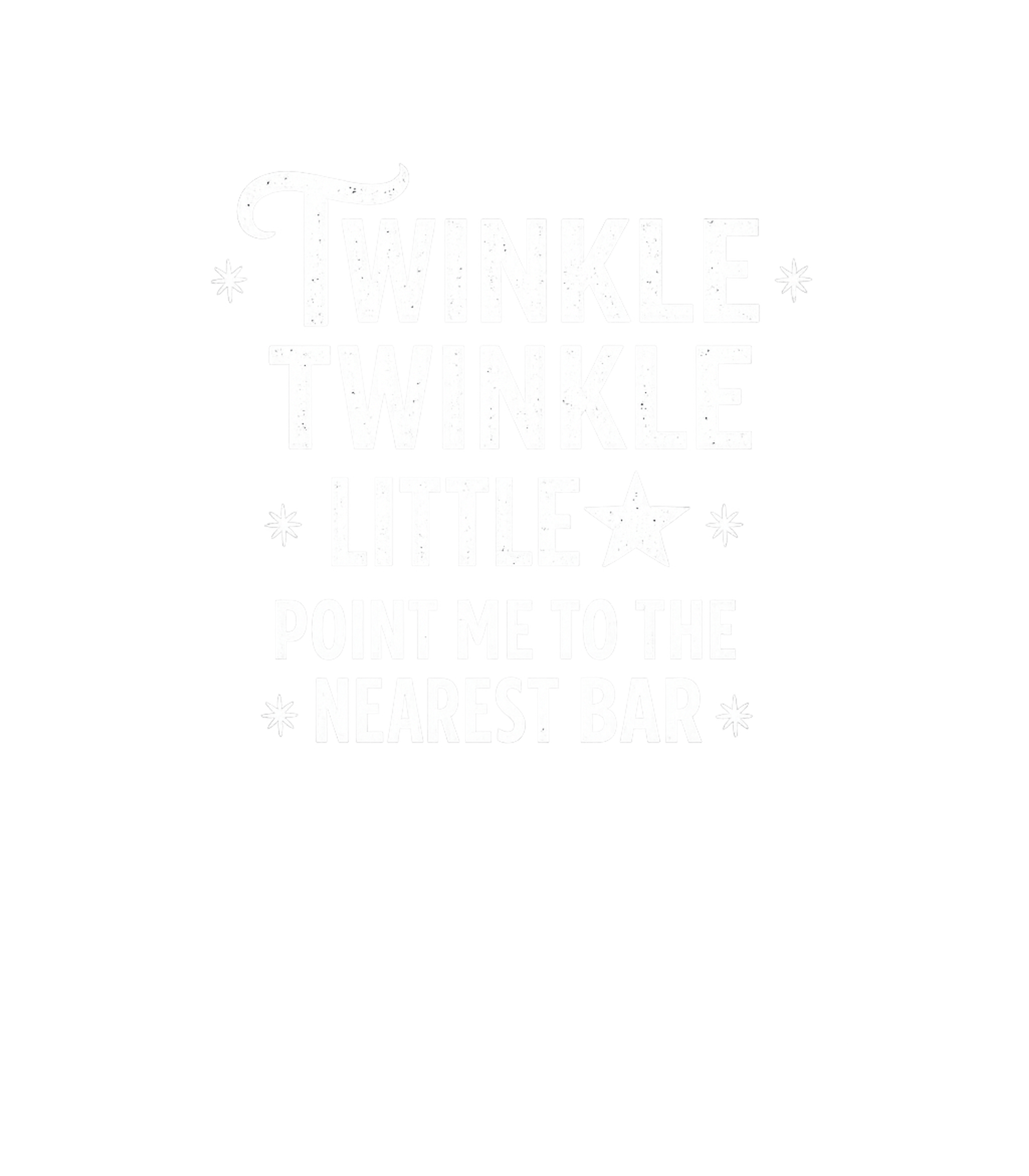Twinkle Little Bar Sarcasm Hooded Sweatshirt featuring This witty design humorously twists a classic nursery rhyme – designed by Geoff Brown @ SunFrog Twinkle Little Bar Sarcasm Hooded Sweatshirt featuring This witty design humorously twists a classic nursery rhyme – designed by Geoff Brown @ SunFrog