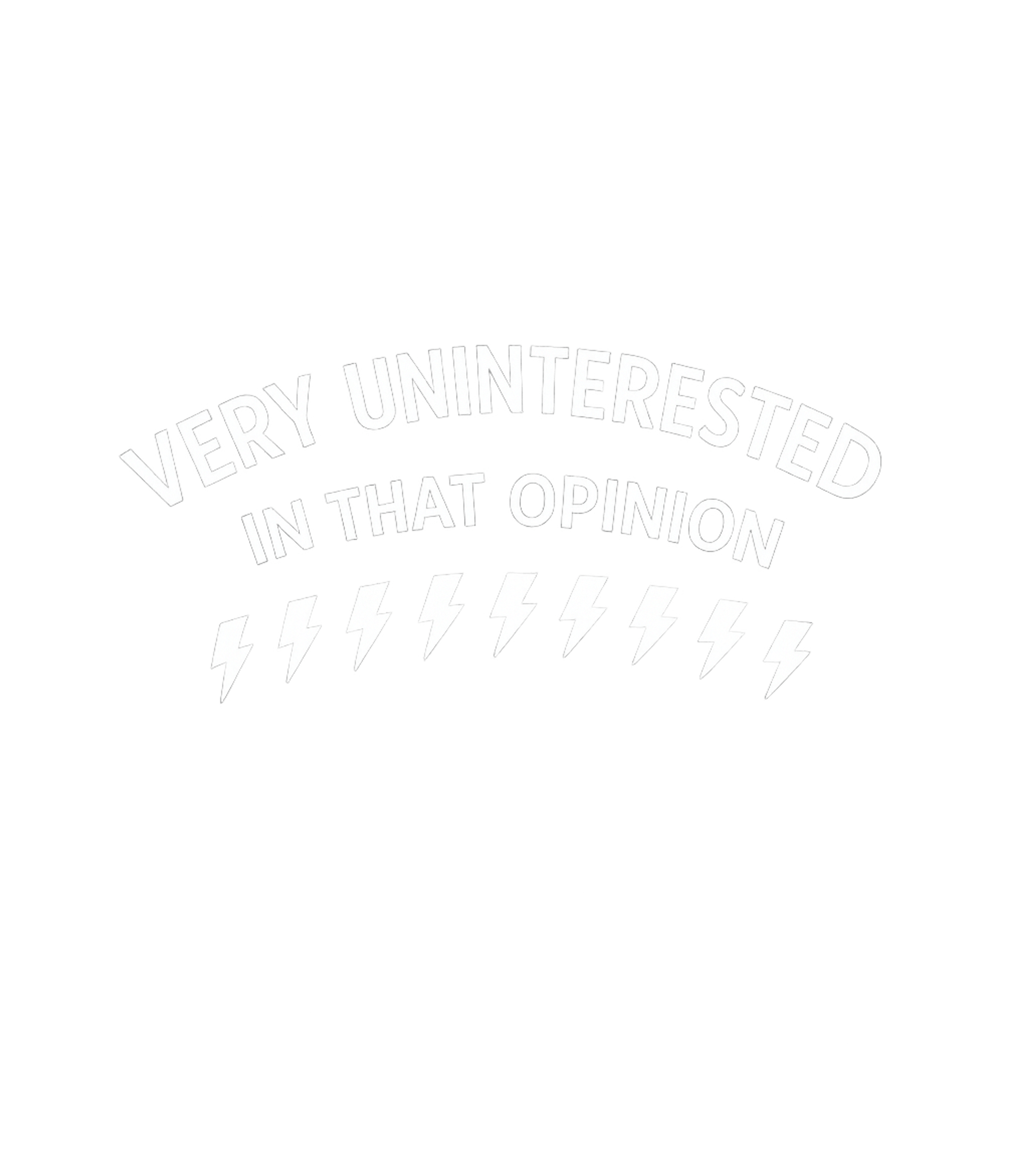 Uninterested Opinion Tee Sarcasm Premium T-Shirt featuring Express your candid disinterest with this bold graphic featu – designed by Geoff Brown @ SunFrog Uninterested Opinion Tee Sarcasm Premium T-Shirt featuring Express your candid disinterest with this bold graphic featu – designed by Geoff Brown @ SunFrog