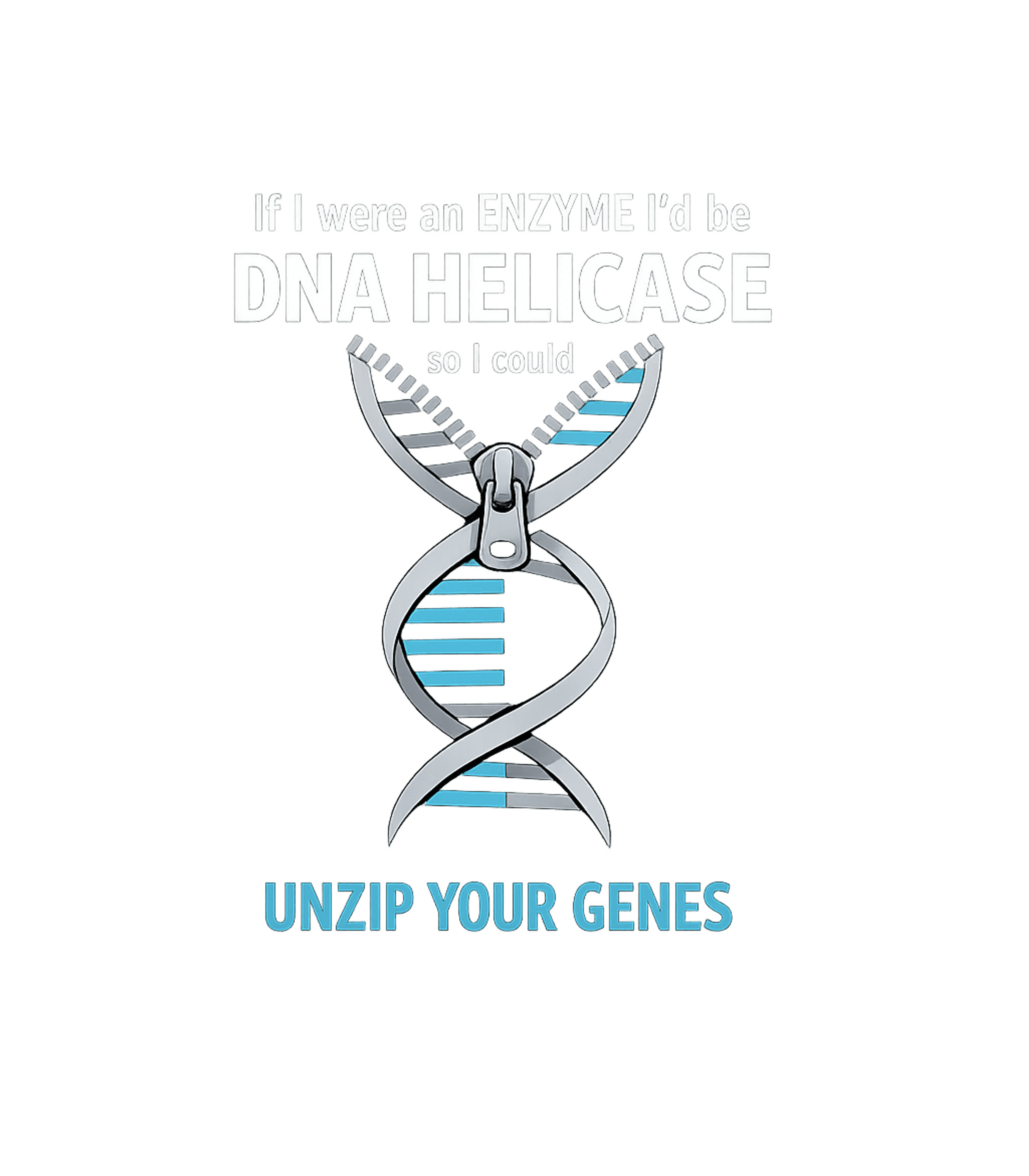 Unzip Your Genes Dad Jokes Hooded Sweatshirt featuring Show off your love for science with this clever DNA Helicase – designed by Geoff Brown @ SunFrog Unzip Your Genes Dad Jokes Hooded Sweatshirt featuring Show off your love for science with this clever DNA Helicase – designed by Geoff Brown @ SunFrog