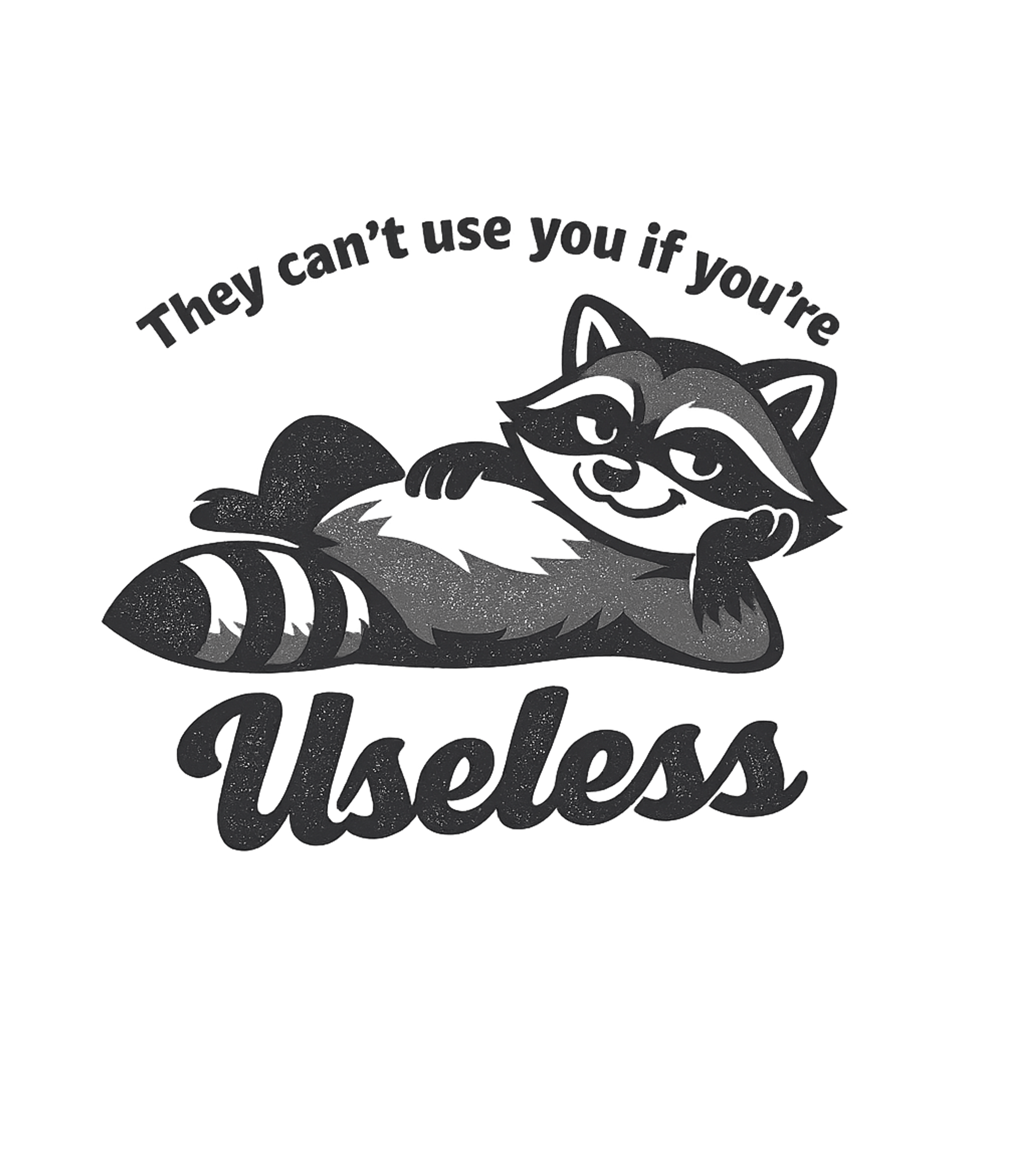 Useless Raccoon Wisdom Sarcasm Premium T-Shirt featuring Embrace your inner slacker with this funny raccoon graphic – designed by Geoff Brown @ SunFrog Useless Raccoon Wisdom Sarcasm Premium T-Shirt featuring Embrace your inner slacker with this funny raccoon graphic – designed by Geoff Brown @ SunFrog