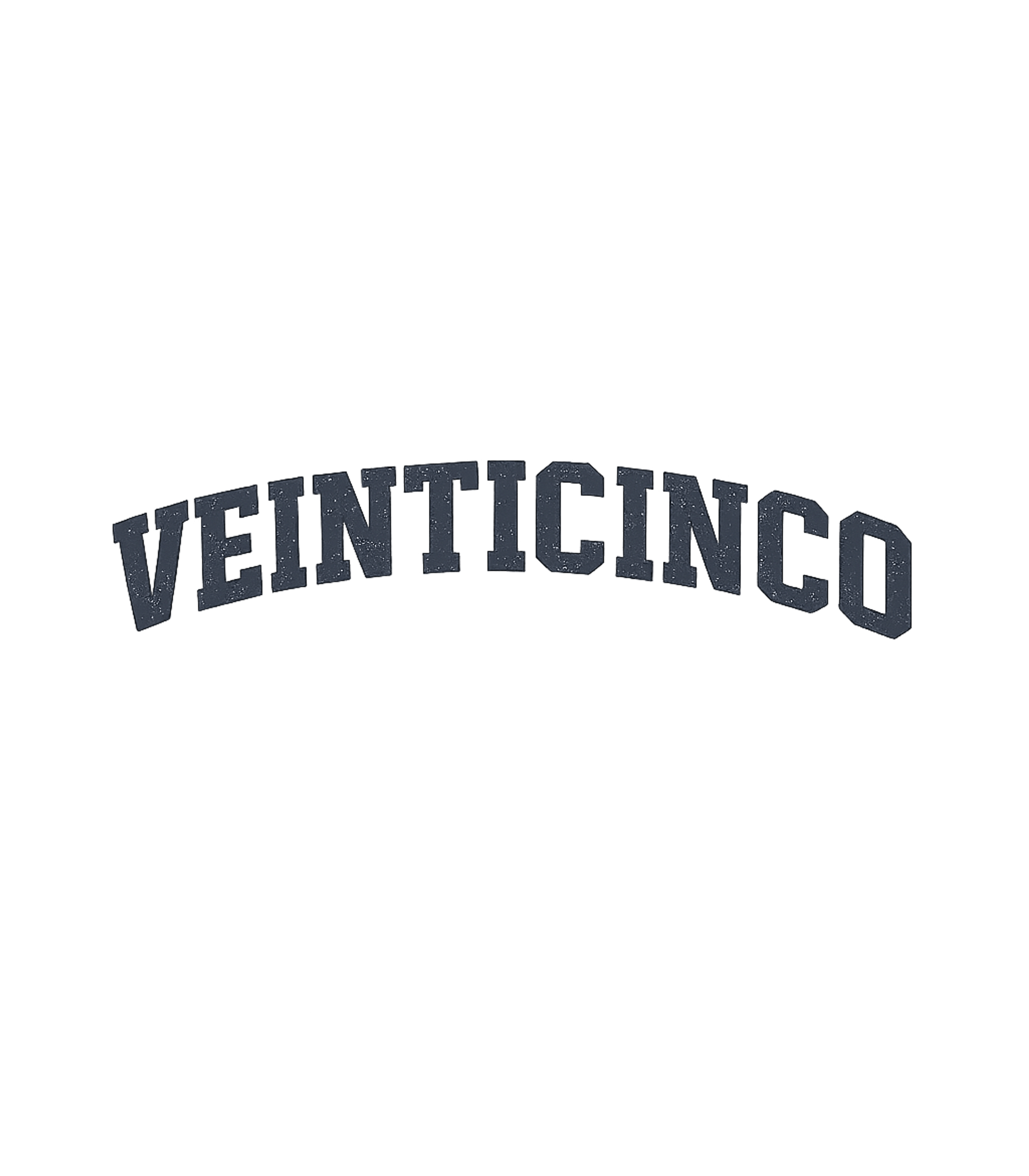 Veinticinco Arched Text Birthdays Premium T-Shirt featuring Show your love for the number twenty-five with this distress – designed by Geoff Brown @ SunFrog Veinticinco Arched Text Birthdays Premium T-Shirt featuring Show your love for the number twenty-five with this distress – designed by Geoff Brown @ SunFrog