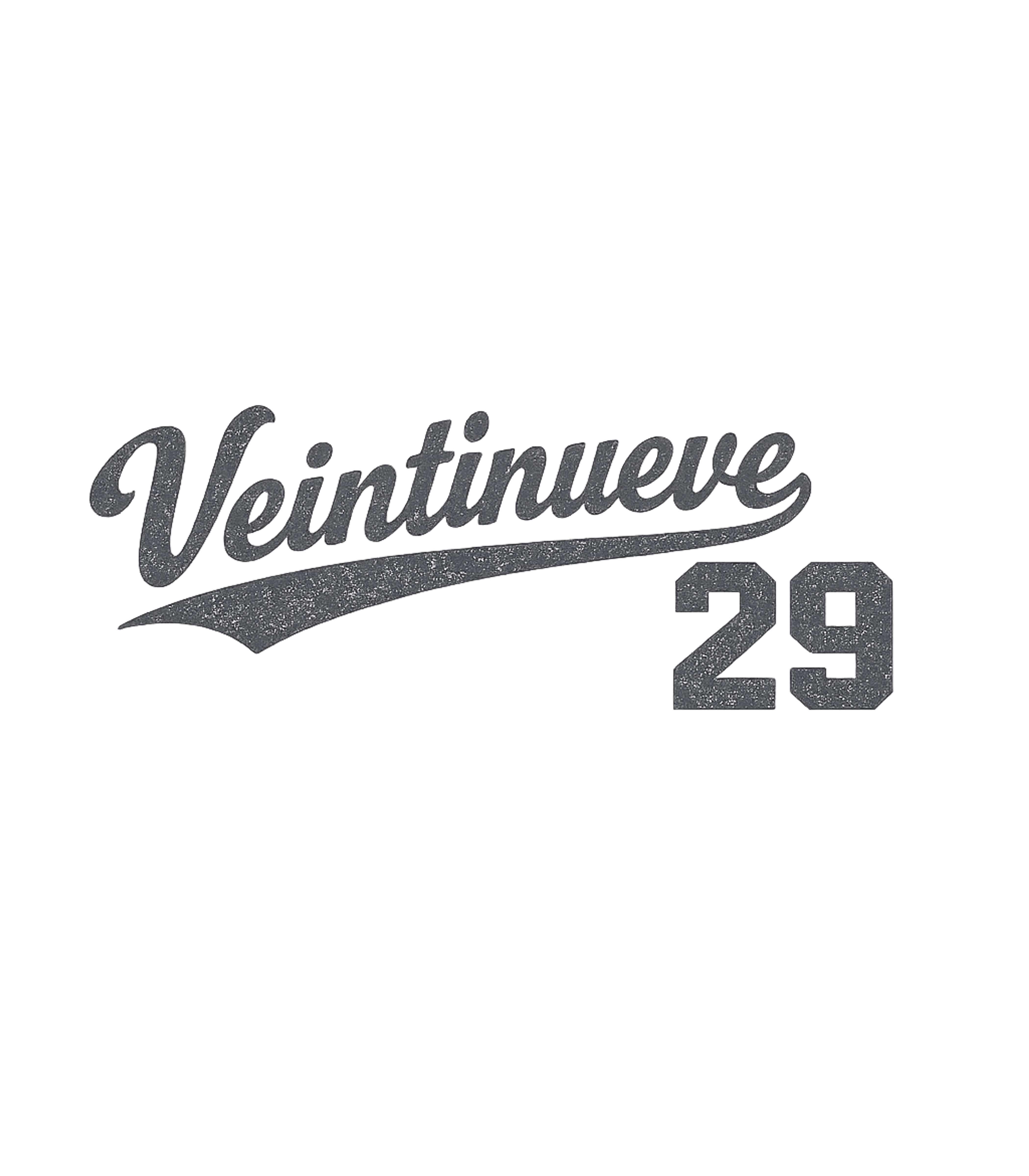 Veintinueve Twenty Nine Birthdays Premium T-Shirt featuring Celebrate a significant milestone with this stylish 'Veintin – designed by Geoff Brown @ SunFrog Veintinueve Twenty Nine Birthdays Premium T-Shirt featuring Celebrate a significant milestone with this stylish 'Veintin – designed by Geoff Brown @ SunFrog