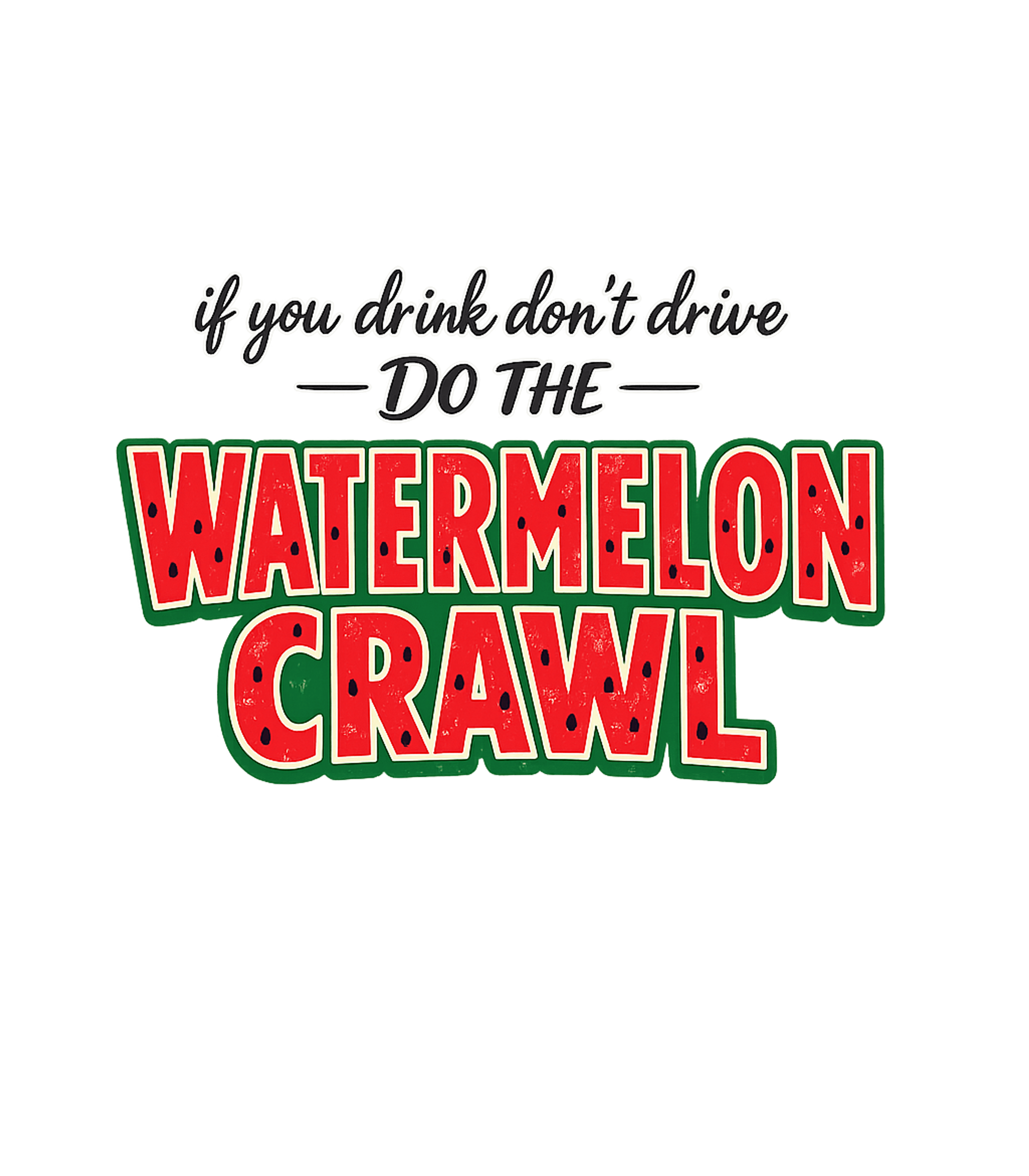 Watermelon Crawl Humor Sarcasm Premium T-Shirt featuring This design features a playful "Watermelon Crawl" phrase, of – designed by Geoff Brown @ SunFrog Watermelon Crawl Humor Sarcasm Premium T-Shirt featuring This design features a playful "Watermelon Crawl" phrase, of – designed by Geoff Brown @ SunFrog
