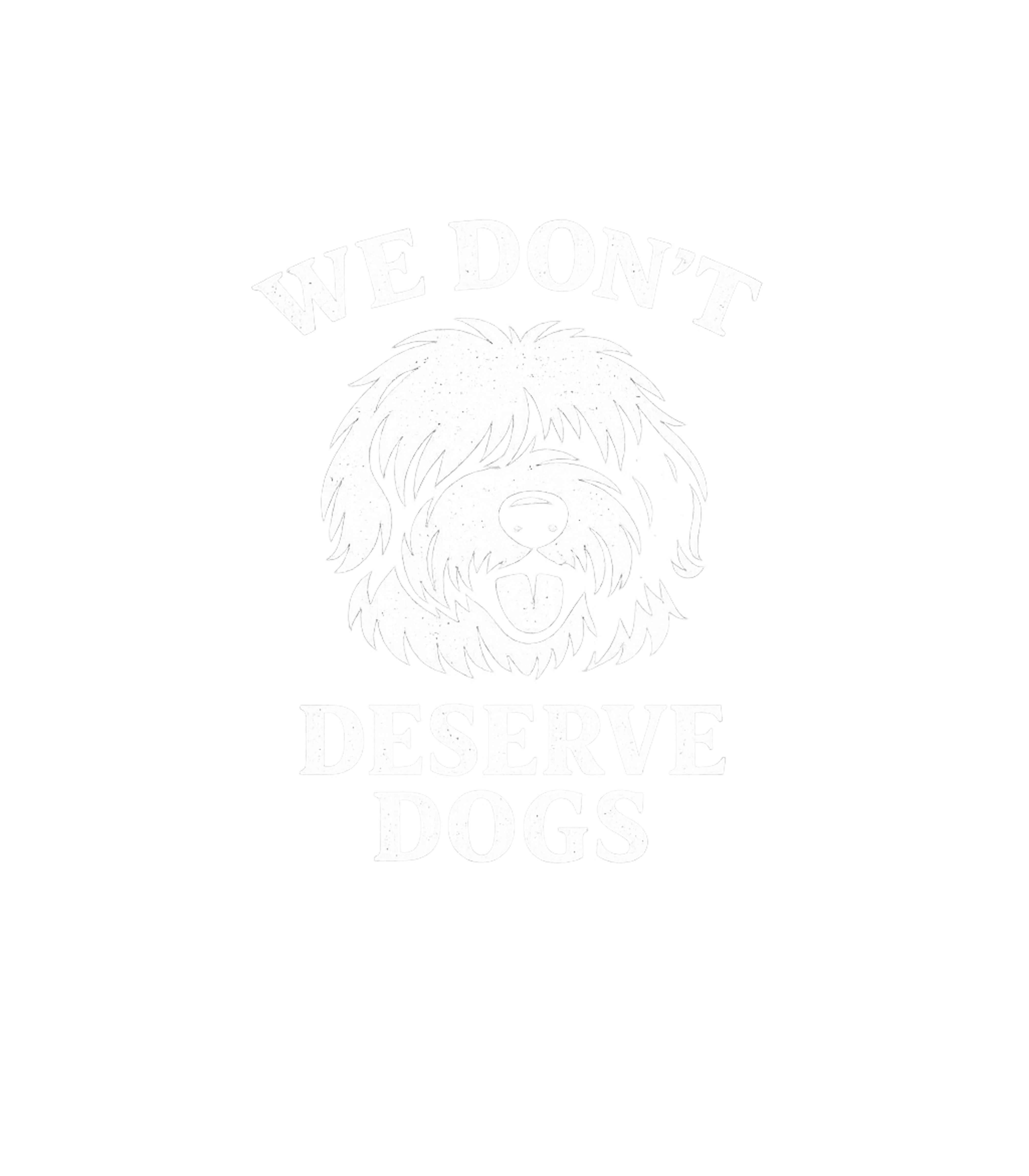 We Don't Deserve Dogs Dogs Premium T-Shirt featuring Show your love for furry friends with this heartwarming grap – designed by Geoff Brown @ SunFrog We Don't Deserve Dogs Dogs Premium T-Shirt featuring Show your love for furry friends with this heartwarming grap – designed by Geoff Brown @ SunFrog