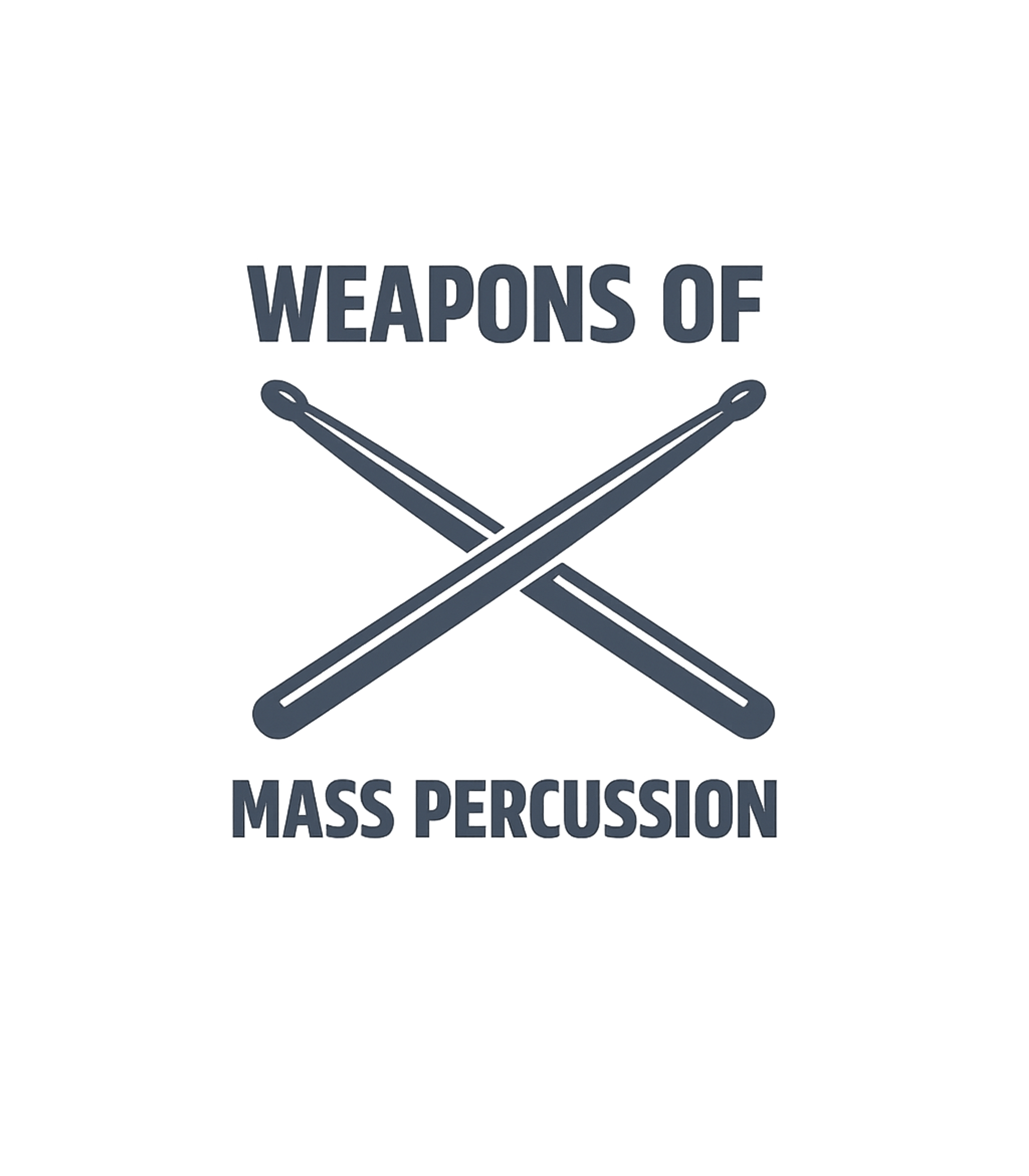 Weapons Mass Percussion Music Premium T-Shirt featuring This design features crossed drumsticks and the humorous phr – designed by Geoff Brown @ SunFrog Weapons Mass Percussion Music Premium T-Shirt featuring This design features crossed drumsticks and the humorous phr – designed by Geoff Brown @ SunFrog