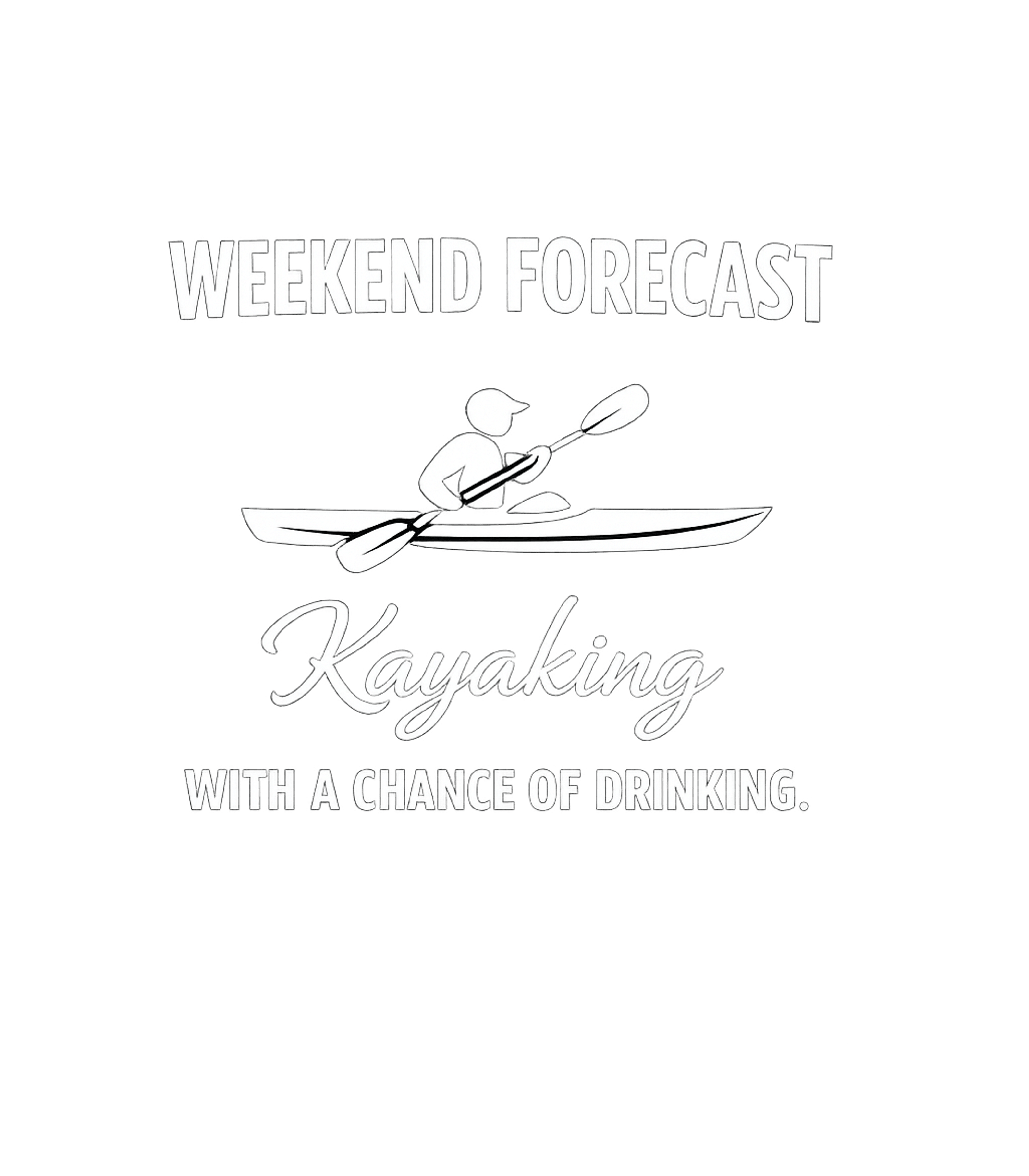 Weekend Kayaking Forecast Kayking Crewneck Sweatshirt featuring Paddle into the weekend with this humorous tee, perfect for – designed by Geoff Brown @ SunFrog Weekend Kayaking Forecast Kayking Crewneck Sweatshirt featuring Paddle into the weekend with this humorous tee, perfect for – designed by Geoff Brown @ SunFrog