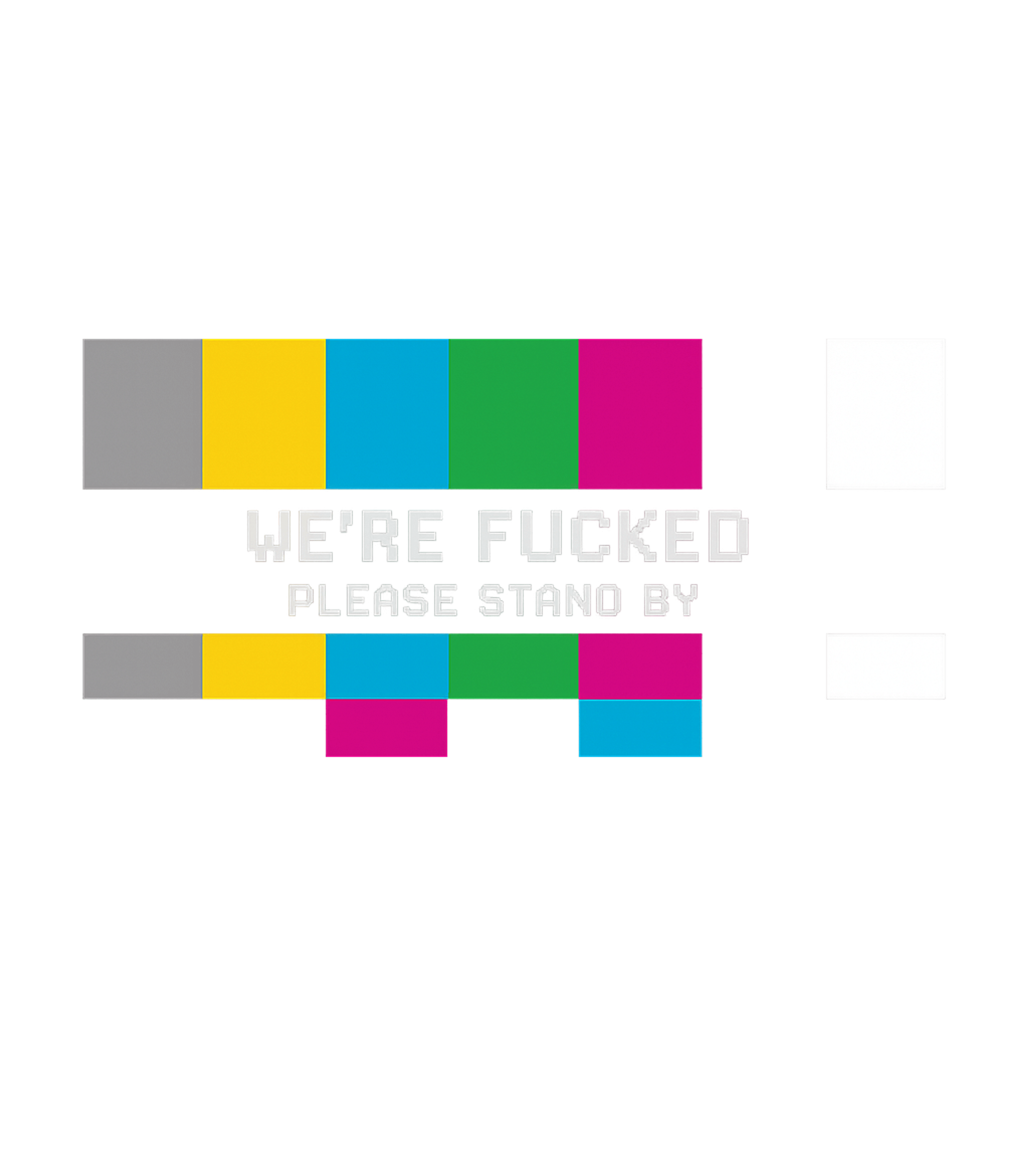 We're Fucked Stand By Sarcasm Premium T-Shirt featuring Embrace the absurdity of modern life with this humorous retr – designed by Geoff Brown @ SunFrog We're Fucked Stand By Sarcasm Premium T-Shirt featuring Embrace the absurdity of modern life with this humorous retr – designed by Geoff Brown @ SunFrog