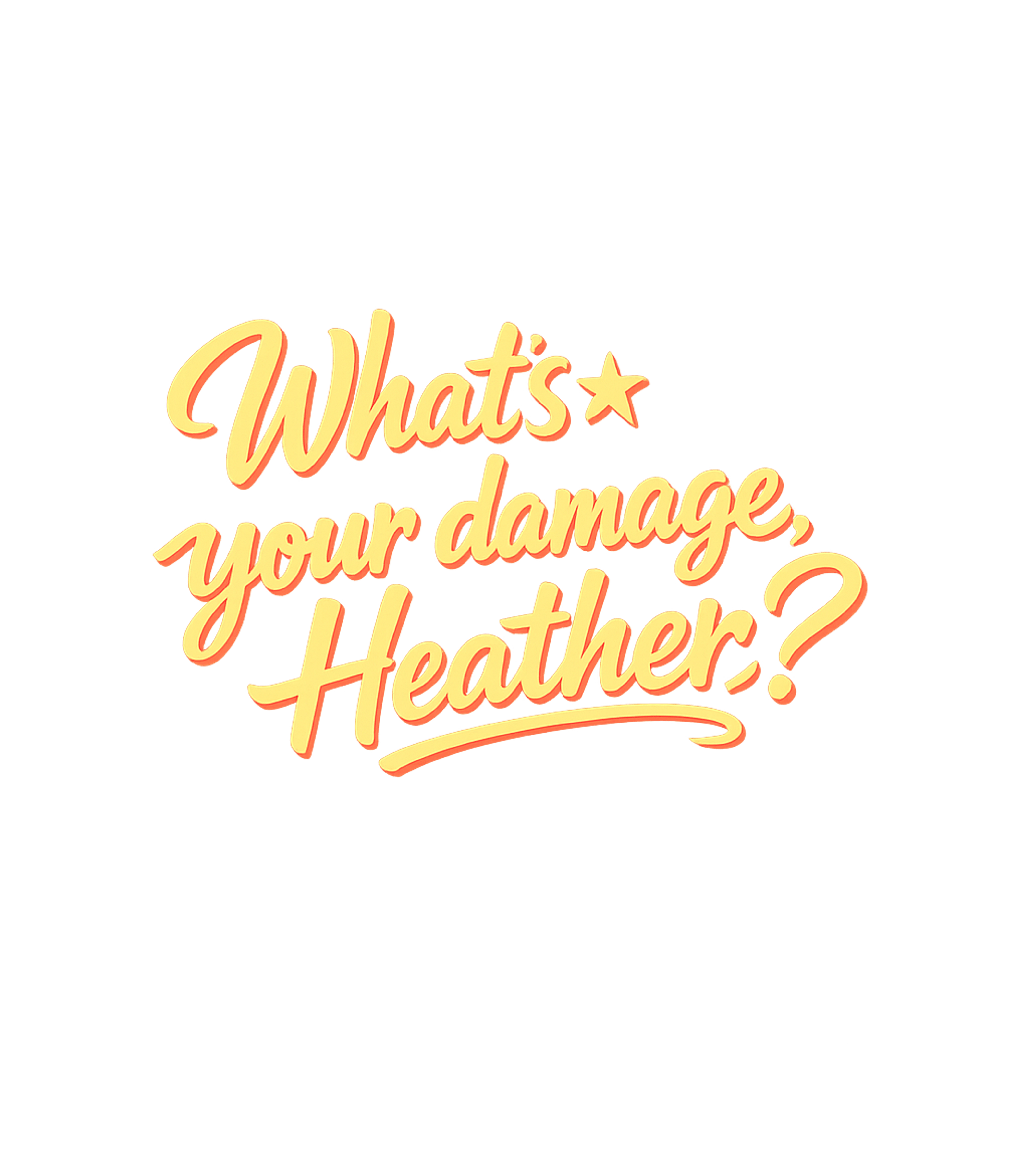 What's Your Damage, Heather? Sarcasm Hooded Sweatshirt featuring This retro-inspired design features the iconic phrase "What' – designed by Geoff Brown @ SunFrog What's Your Damage, Heather? Sarcasm Hooded Sweatshirt featuring This retro-inspired design features the iconic phrase "What' – designed by Geoff Brown @ SunFrog