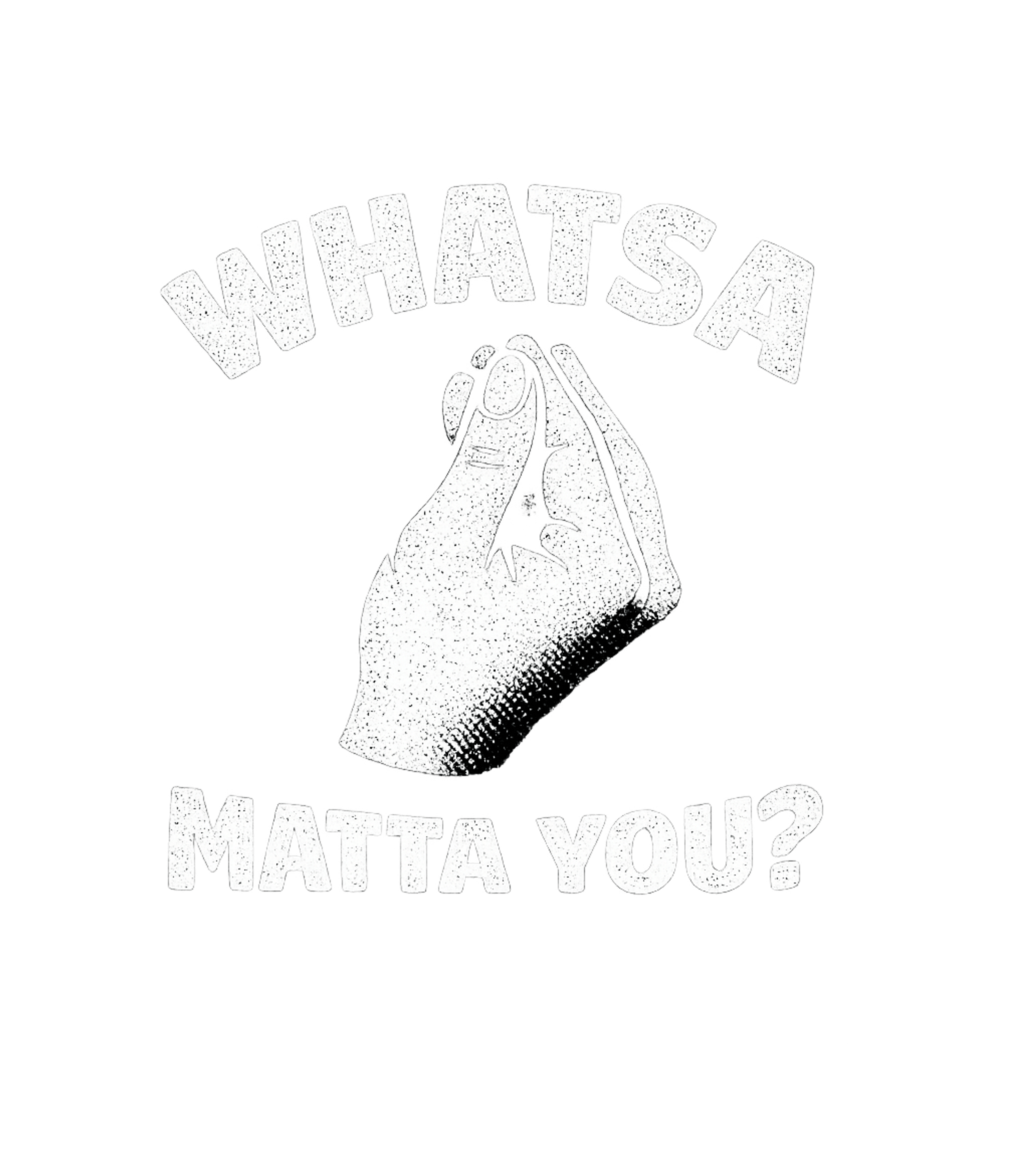 Whatsa Matta You Gesture Meme Humor Premium T-Shirt featuring Express your playful side with this iconic Italian hand gest – designed by Geoff Brown @ SunFrog Whatsa Matta You Gesture Meme Humor Premium T-Shirt featuring Express your playful side with this iconic Italian hand gest – designed by Geoff Brown @ SunFrog