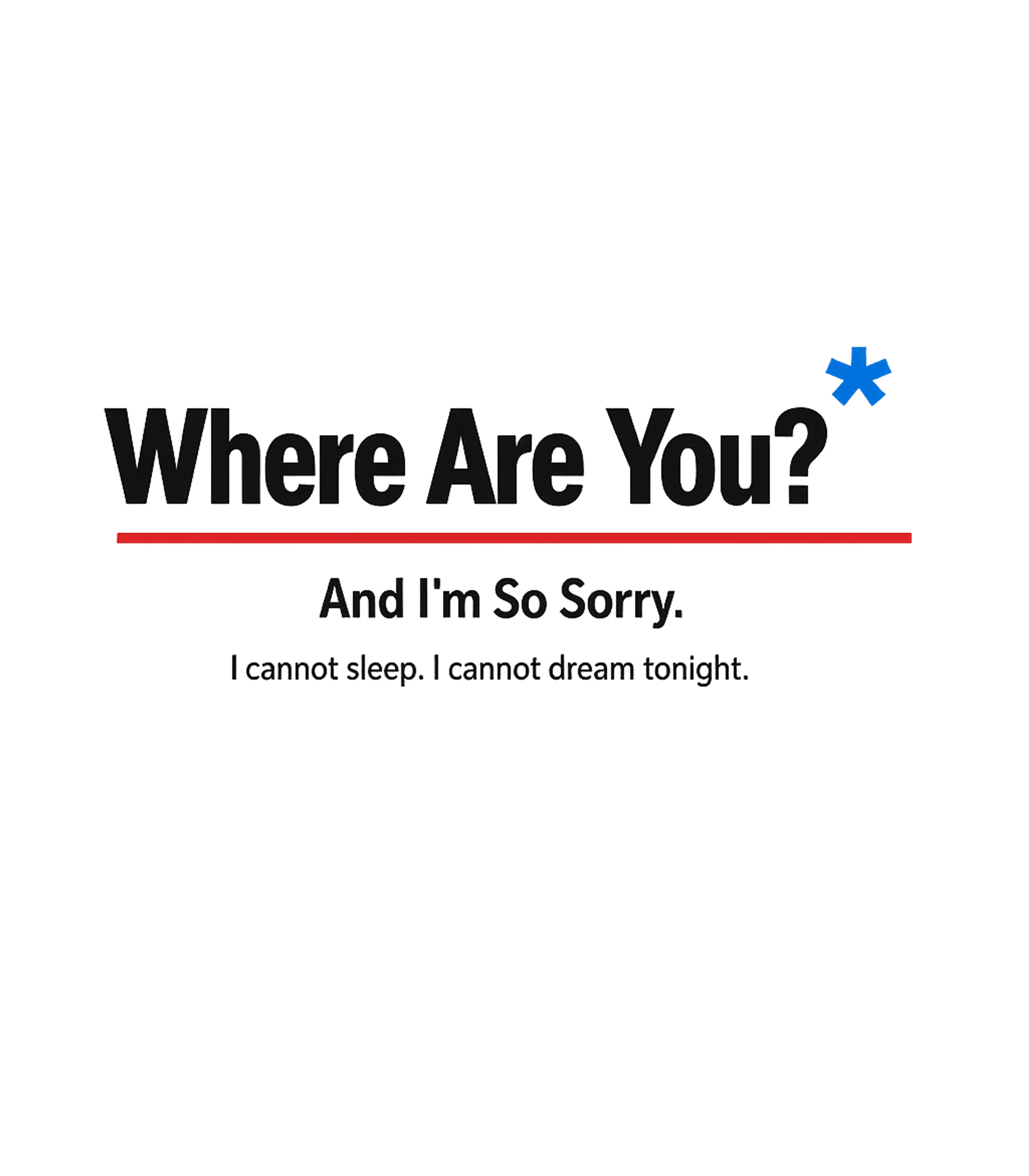 Where Are You Sorry Music Crewneck Sweatshirt featuring This design features a poignant question and an apology, cap – designed by Geoff Brown @ SunFrog Where Are You Sorry Music Crewneck Sweatshirt featuring This design features a poignant question and an apology, cap – designed by Geoff Brown @ SunFrog