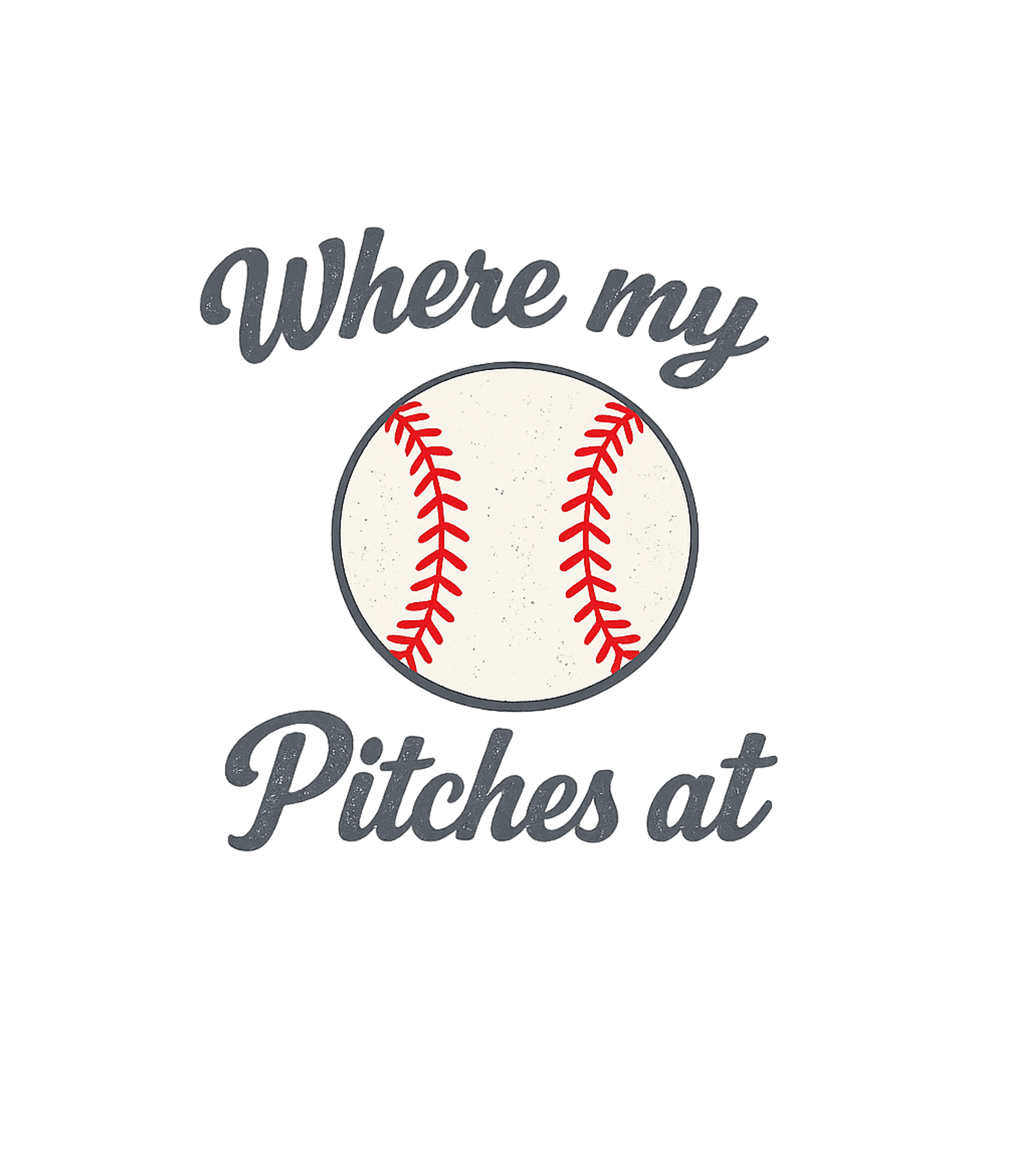 Where My Pitches At Baseball Premium T-Shirt featuring Show your love for baseball and a good laugh with this witty – designed by Geoff Brown @ SunFrog Where My Pitches At Baseball Premium T-Shirt featuring Show your love for baseball and a good laugh with this witty – designed by Geoff Brown @ SunFrog