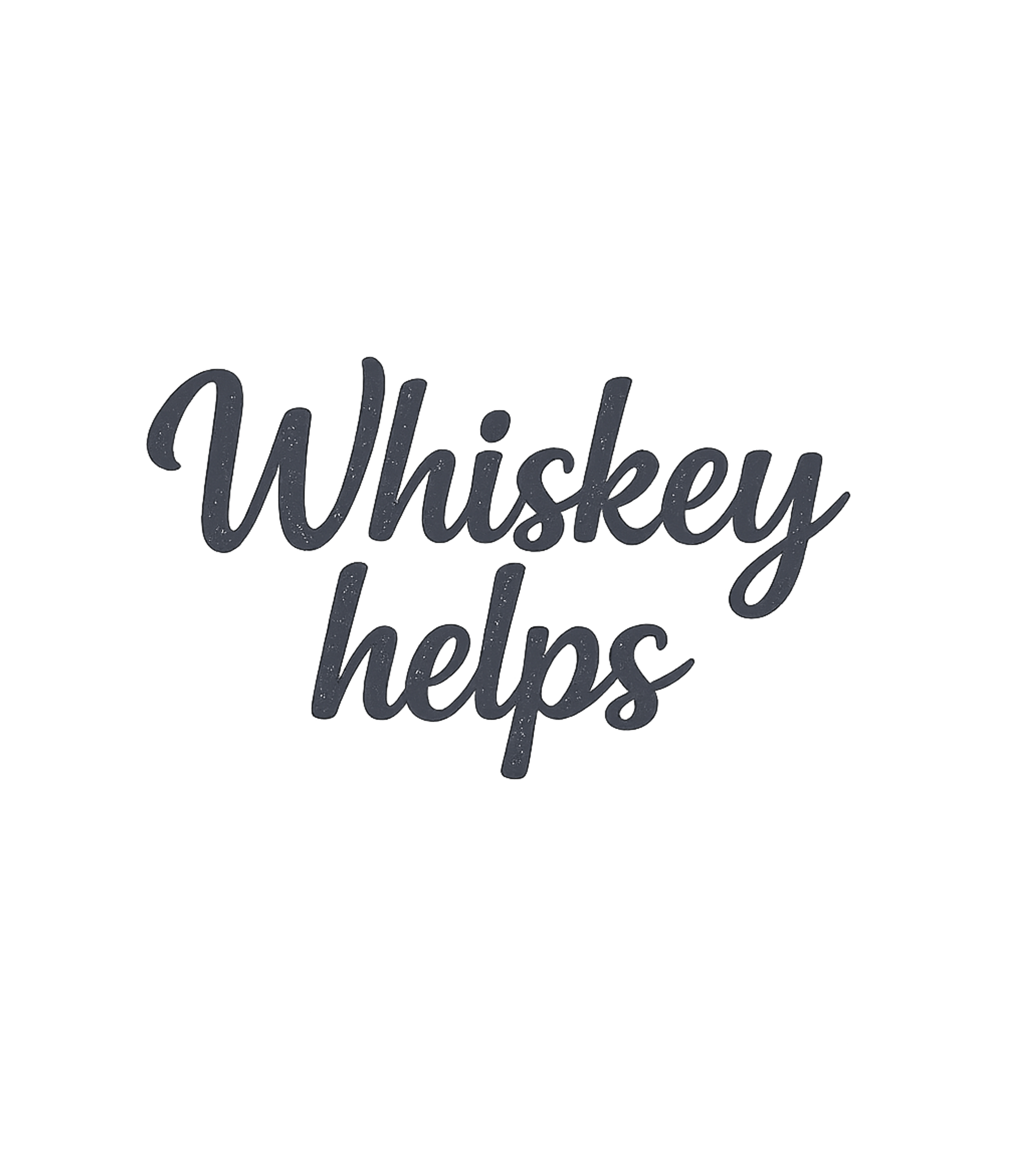 Whiskey Helps Funny Sarcasm Premium T-Shirt featuring This graphic tee features the simple, relatable phrase "Whis – designed by Geoff Brown @ SunFrog Whiskey Helps Funny Sarcasm Premium T-Shirt featuring This graphic tee features the simple, relatable phrase "Whis – designed by Geoff Brown @ SunFrog