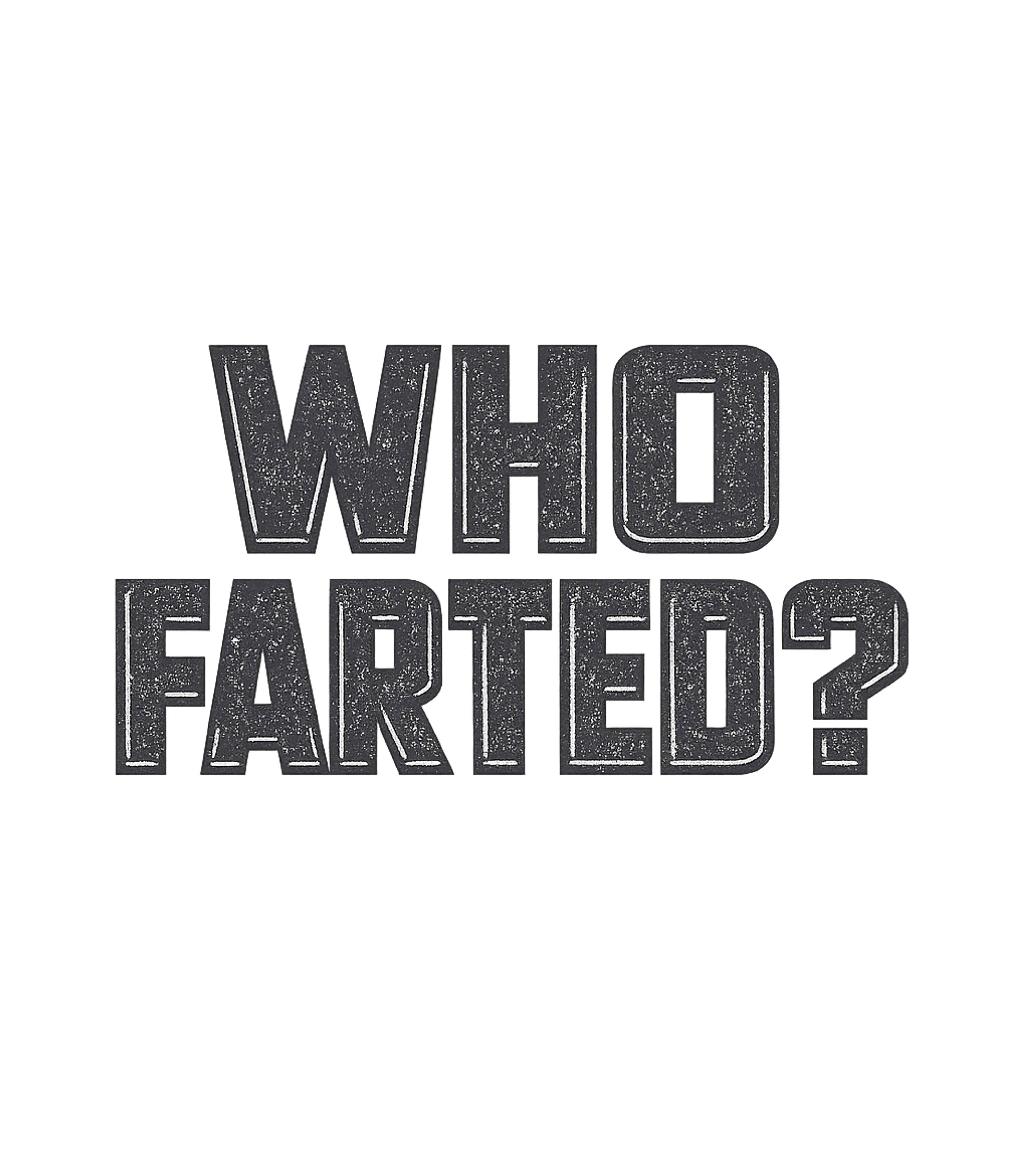 Who Farted? Dad Jokes Premium T-Shirt featuring Sport this classic and universally recognized phrase for a g – designed by Geoff Brown @ SunFrog Who Farted? Dad Jokes Premium T-Shirt featuring Sport this classic and universally recognized phrase for a g – designed by Geoff Brown @ SunFrog