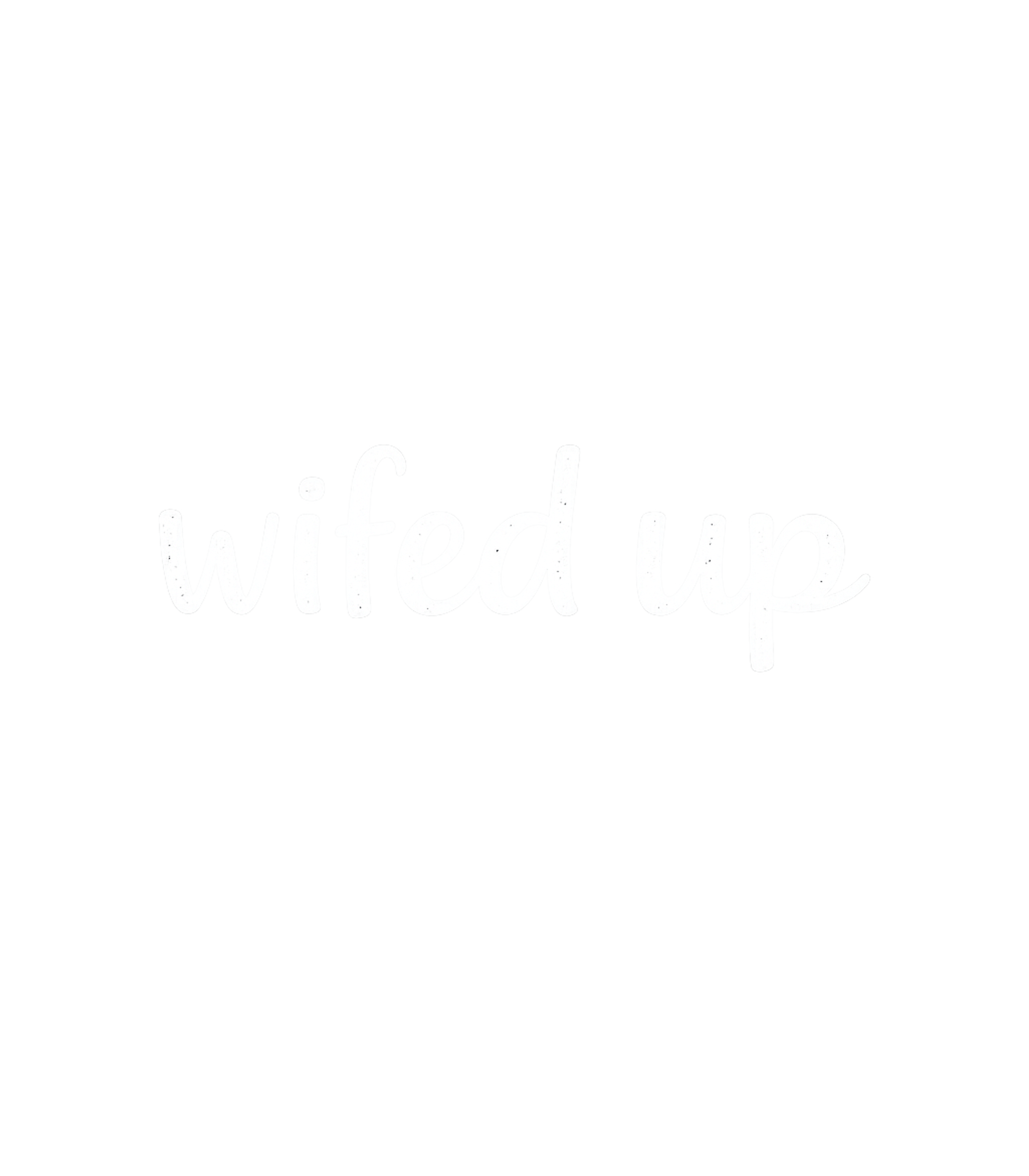 Wifed Up Relationship Humor Premium T-Shirt featuring Show off your marital status with this simple yet charming ' – designed by Geoff Brown @ SunFrog Wifed Up Relationship Humor Premium T-Shirt featuring Show off your marital status with this simple yet charming ' – designed by Geoff Brown @ SunFrog