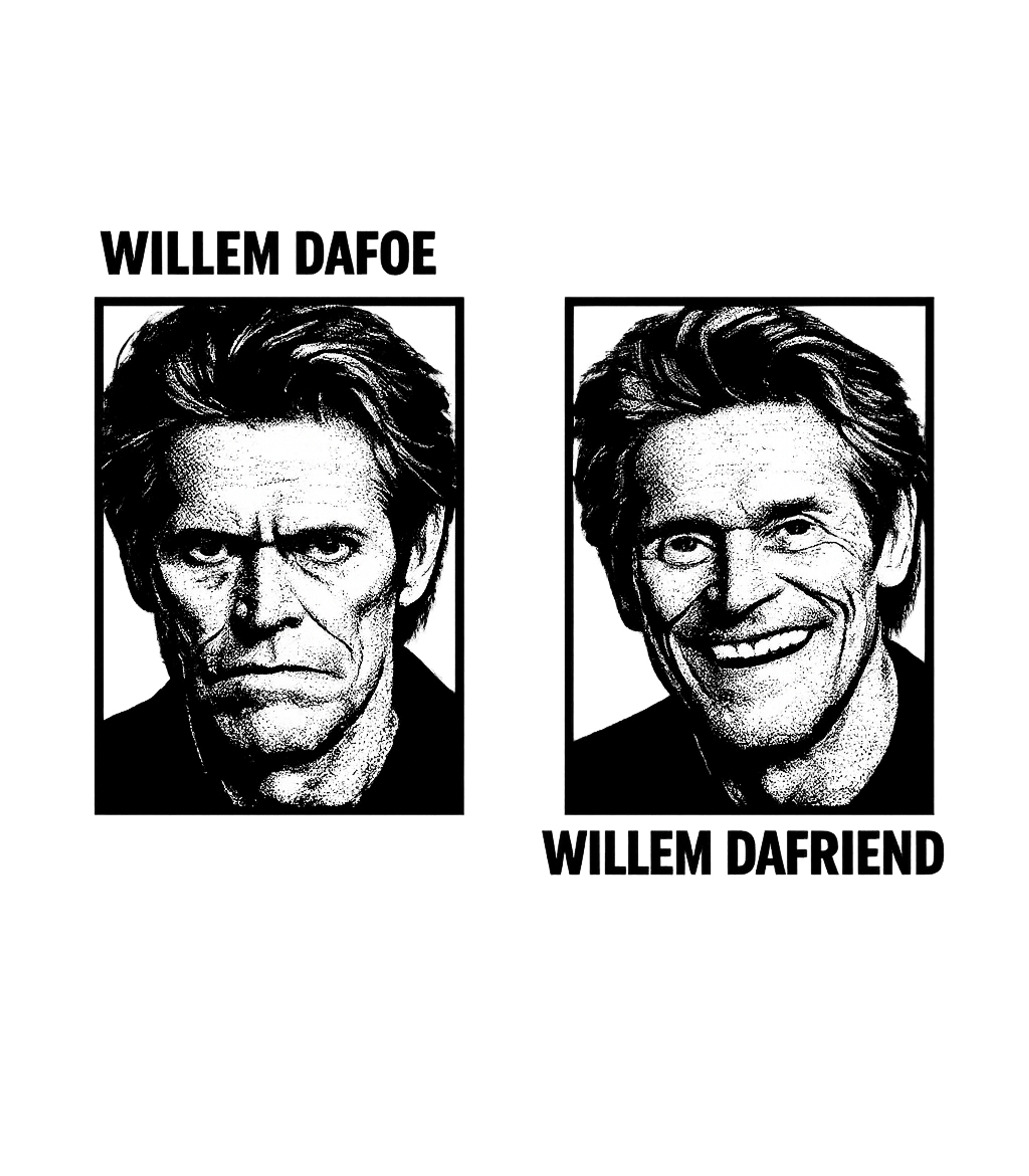 Willem Dafoe DaFriend Pun Meme Humor Hooded Sweatshirt featuring This graphic artwork features a humorous take on the actor W – designed by Geoff Brown @ SunFrog Willem Dafoe DaFriend Pun Meme Humor Hooded Sweatshirt featuring This graphic artwork features a humorous take on the actor W – designed by Geoff Brown @ SunFrog