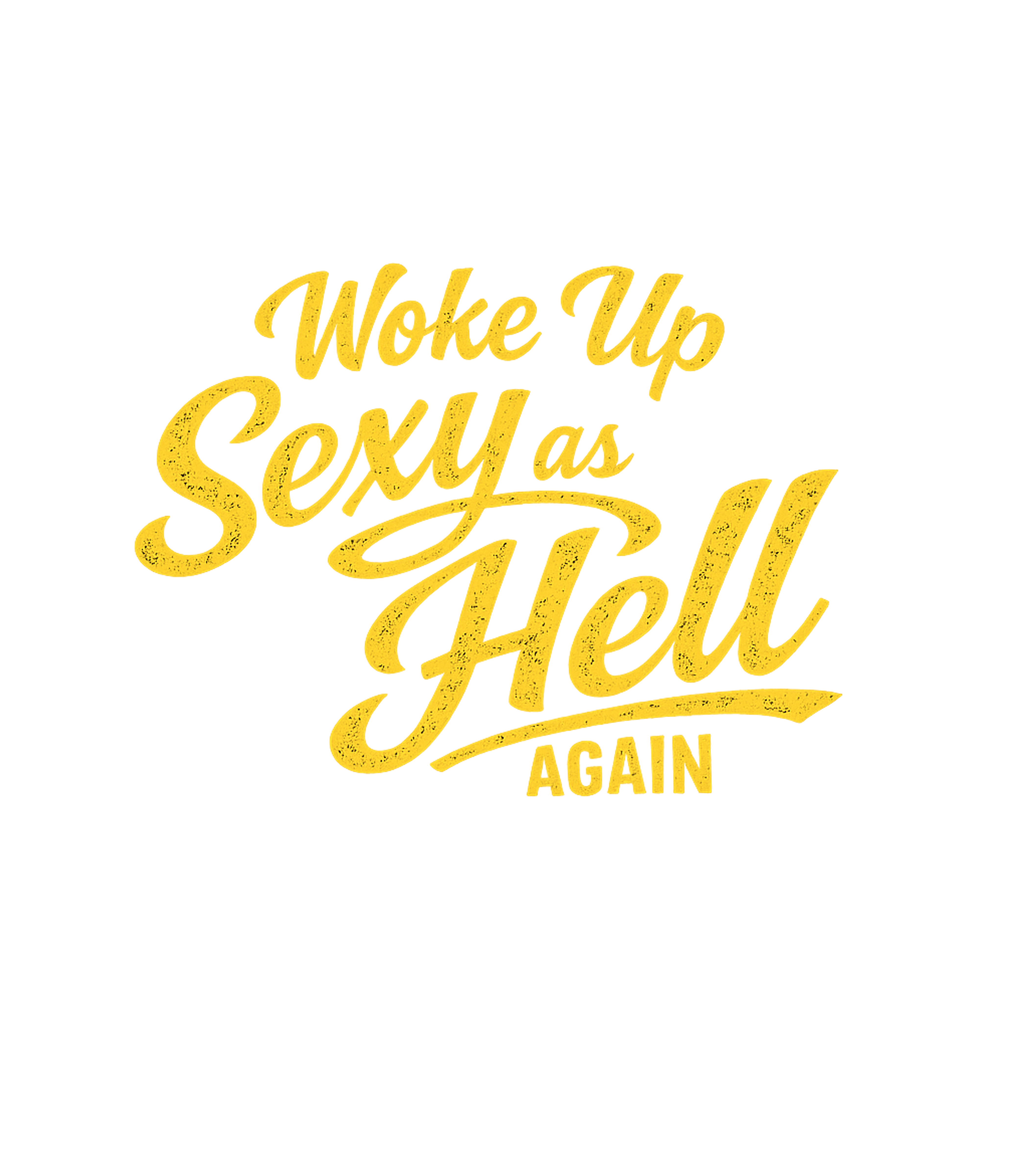 Woke Up Sexy Again Sarcasm Premium T-Shirt featuring Embrace your confident side with this humorous graphic tee f – designed by Geoff Brown @ SunFrog Woke Up Sexy Again Sarcasm Premium T-Shirt featuring Embrace your confident side with this humorous graphic tee f – designed by Geoff Brown @ SunFrog