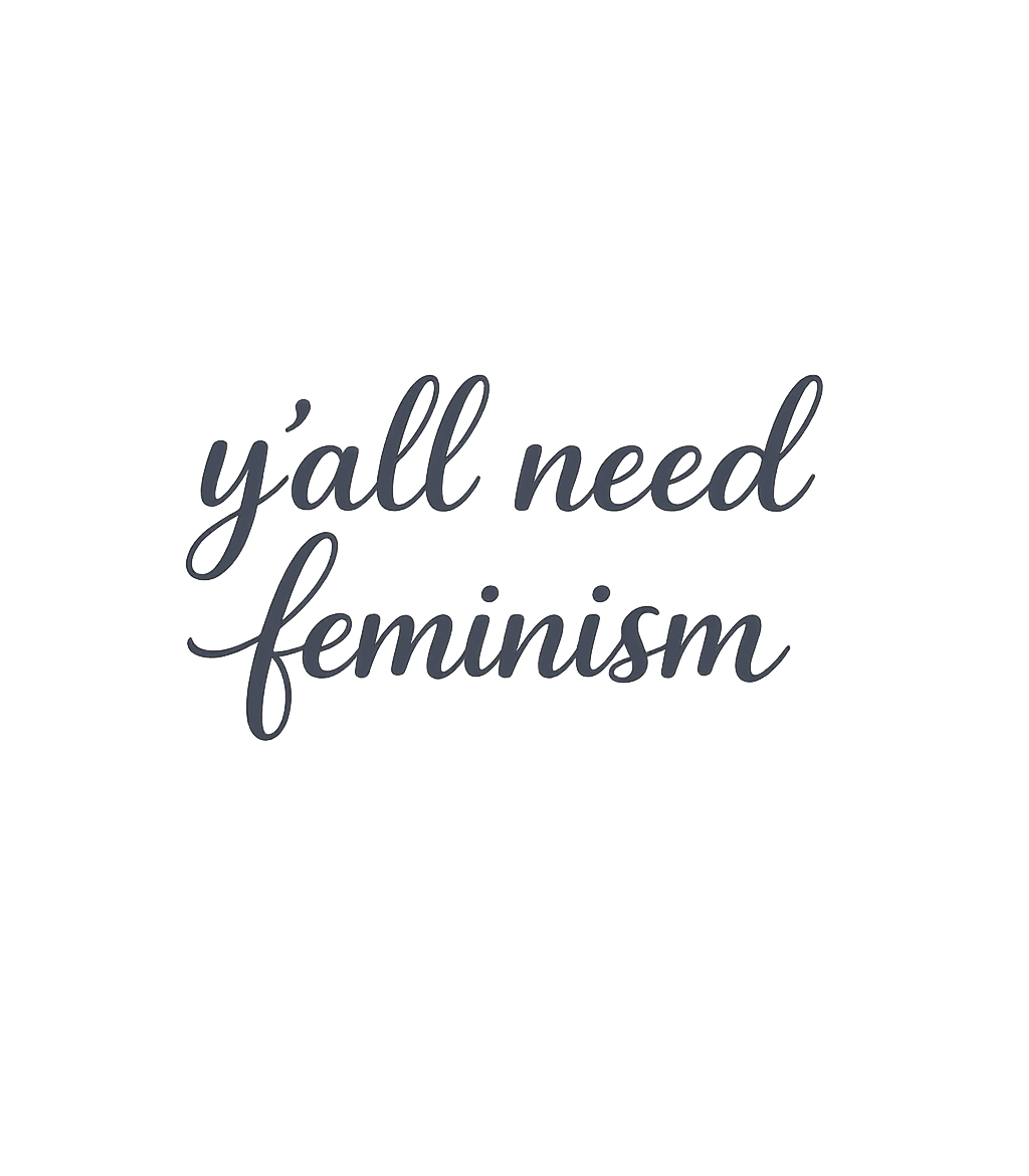 Y'all Need Feminism Inspirational Messages Premium T-Shirt featuring This powerful graphic tee features the direct and impactful – designed by Geoff Brown @ SunFrog Y'all Need Feminism Inspirational Messages Premium T-Shirt featuring This powerful graphic tee features the direct and impactful – designed by Geoff Brown @ SunFrog