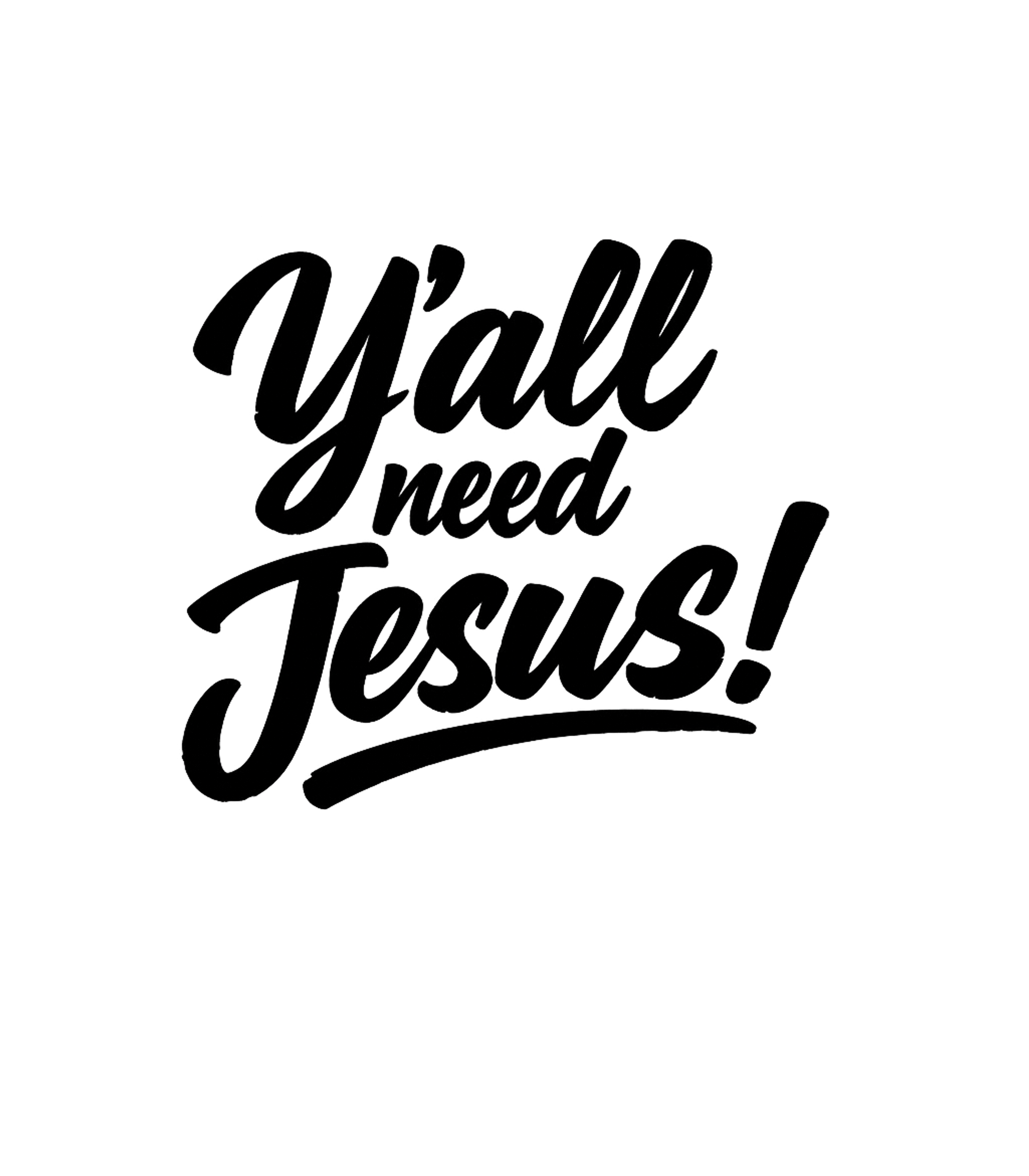 Y'all Need Jesus Men's T Shirt Graphic Premium T-Shirt featuring Generated via Design Mixer – designed by Geoff Brown @ SunFrog Y'all Need Jesus Men's T Shirt Graphic Premium T-Shirt featuring Generated via Design Mixer – designed by Geoff Brown @ SunFrog