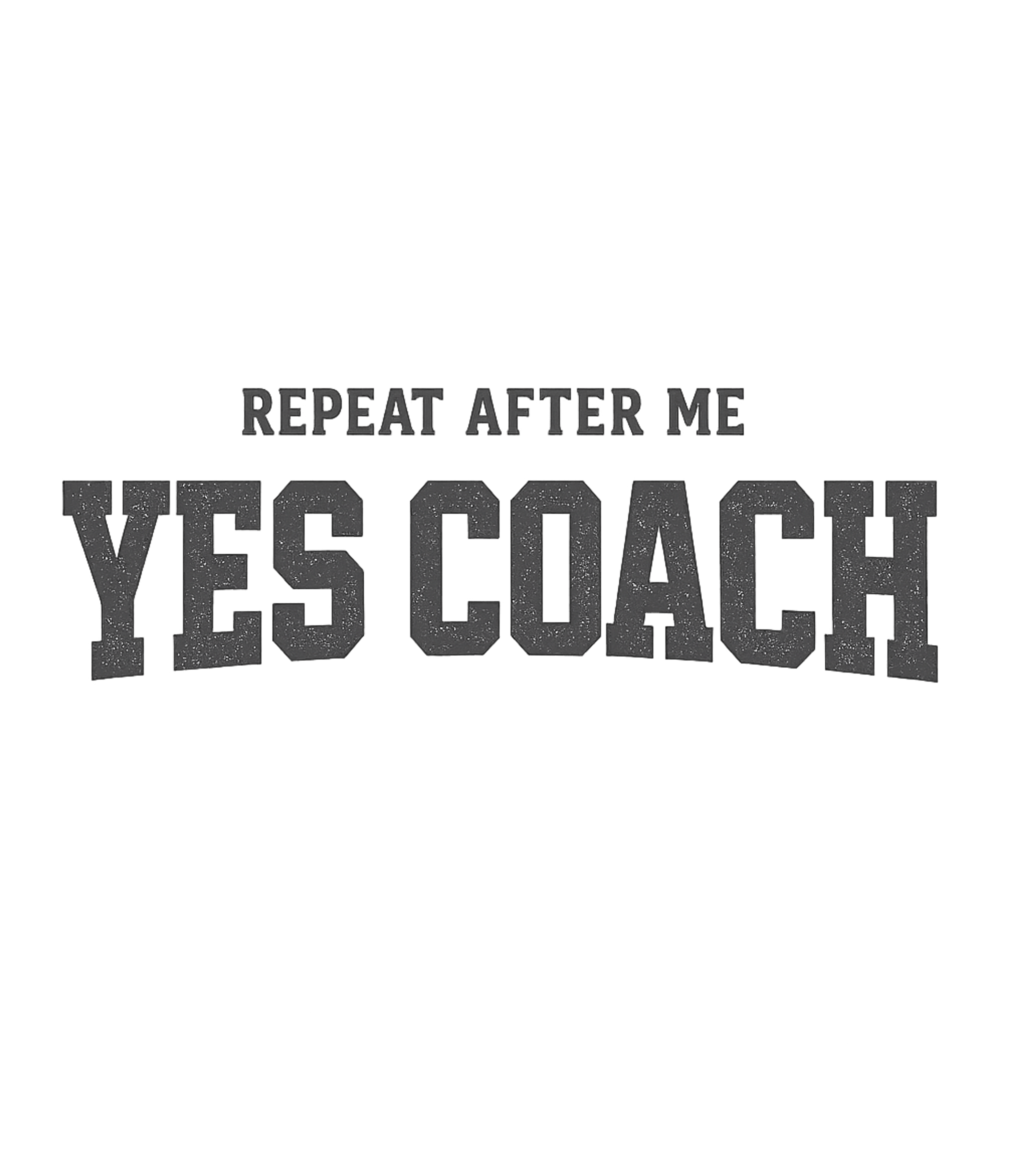 Yes Coach Motivation Fitness Premium T-Shirt featuring Show your dedication to training with this motivational 'Rep – designed by Geoff Brown @ SunFrog Yes Coach Motivation Fitness Premium T-Shirt featuring Show your dedication to training with this motivational 'Rep – designed by Geoff Brown @ SunFrog