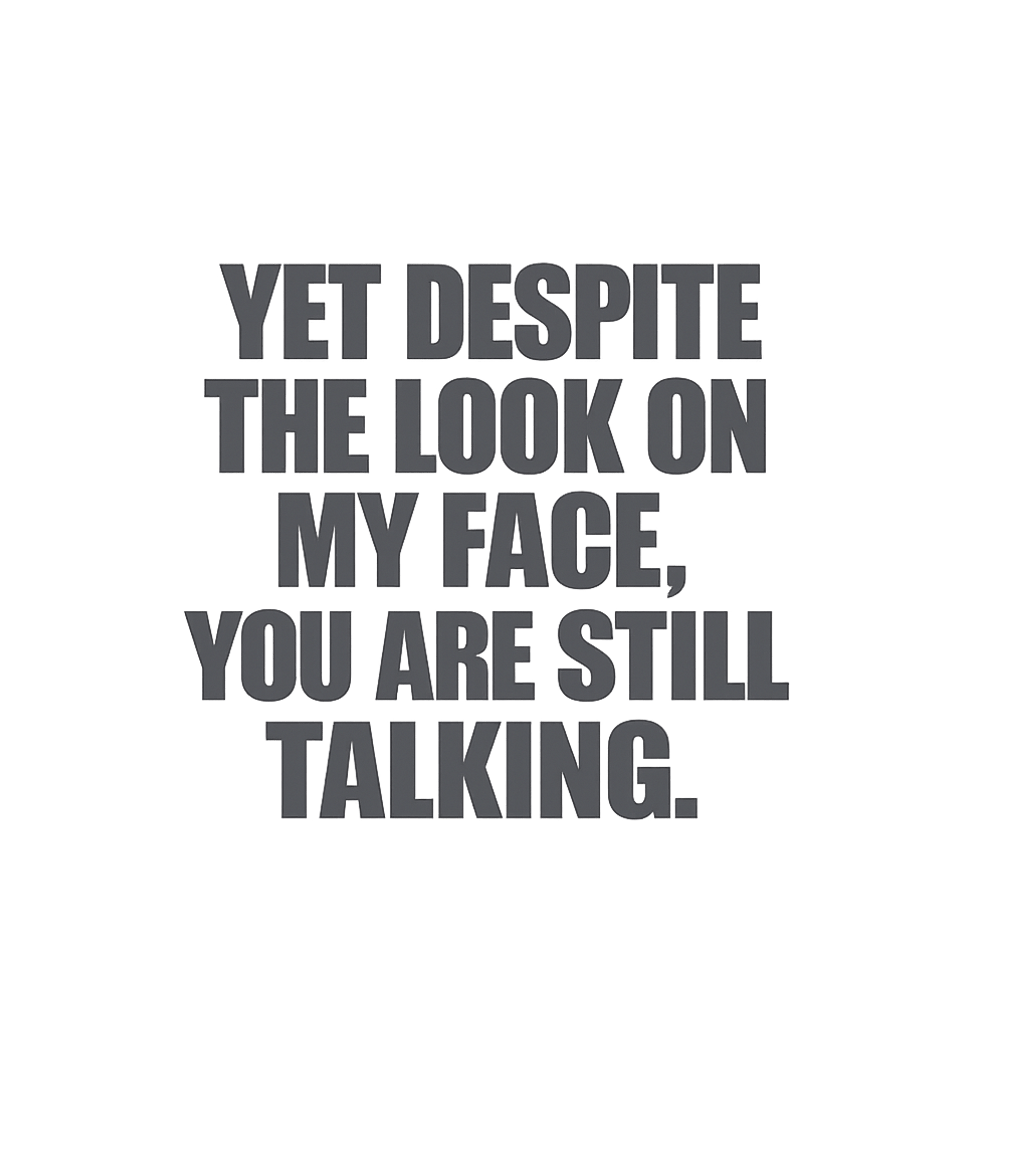 Yet Despite Look On My Face Funny T-Shirt Graphic Hooded Sweatshirt featuring Generated via Design Mixer – designed by Geoff Brown @ SunFrog Yet Despite Look On My Face Funny T-Shirt Graphic Hooded Sweatshirt featuring Generated via Design Mixer – designed by Geoff Brown @ SunFrog