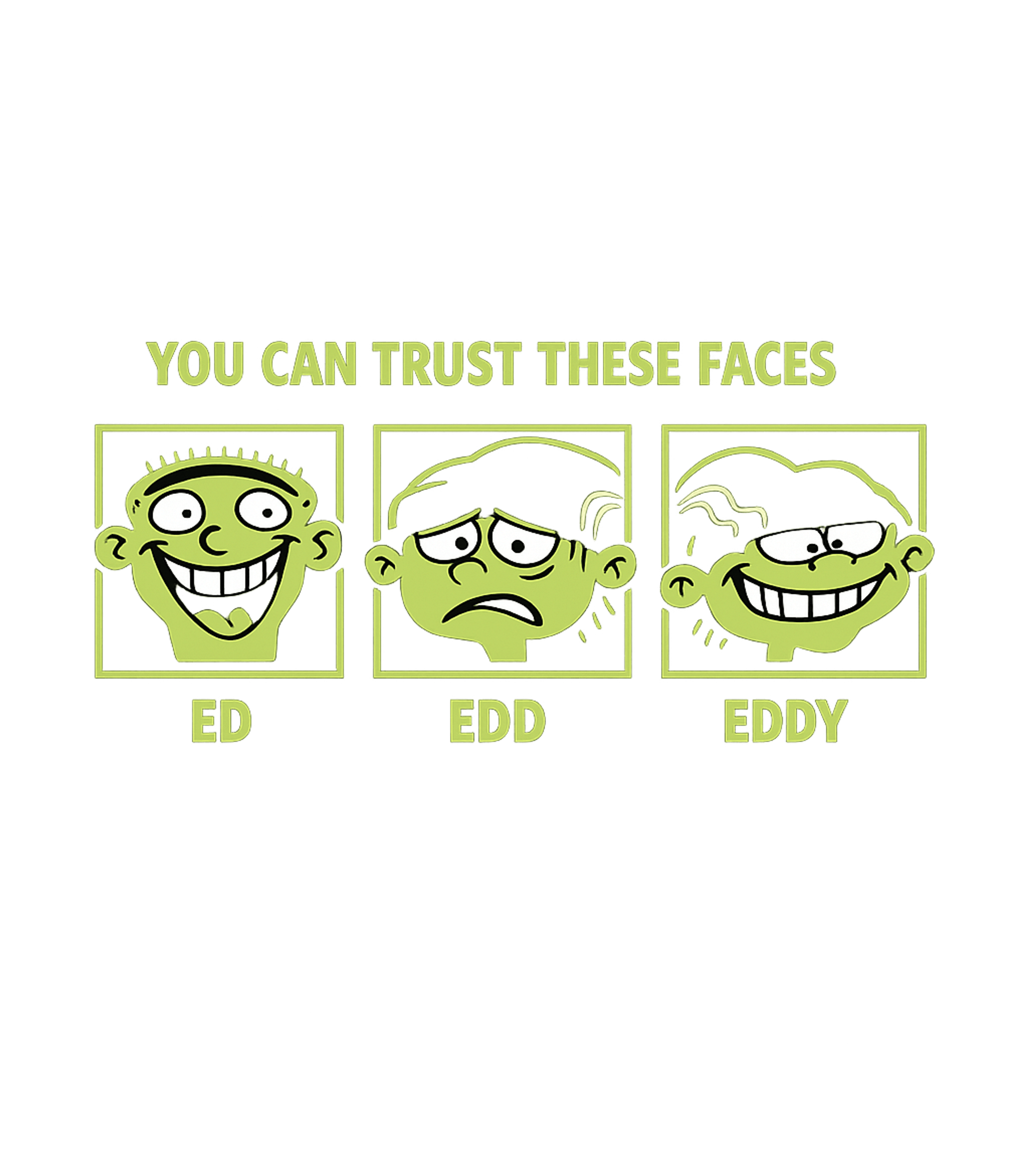 You Can Trust These Faces T-Shirt Graphic Premium T-Shirt featuring Generated via Design Mixer – designed by Geoff Brown @ SunFrog You Can Trust These Faces T-Shirt Graphic Premium T-Shirt featuring Generated via Design Mixer – designed by Geoff Brown @ SunFrog